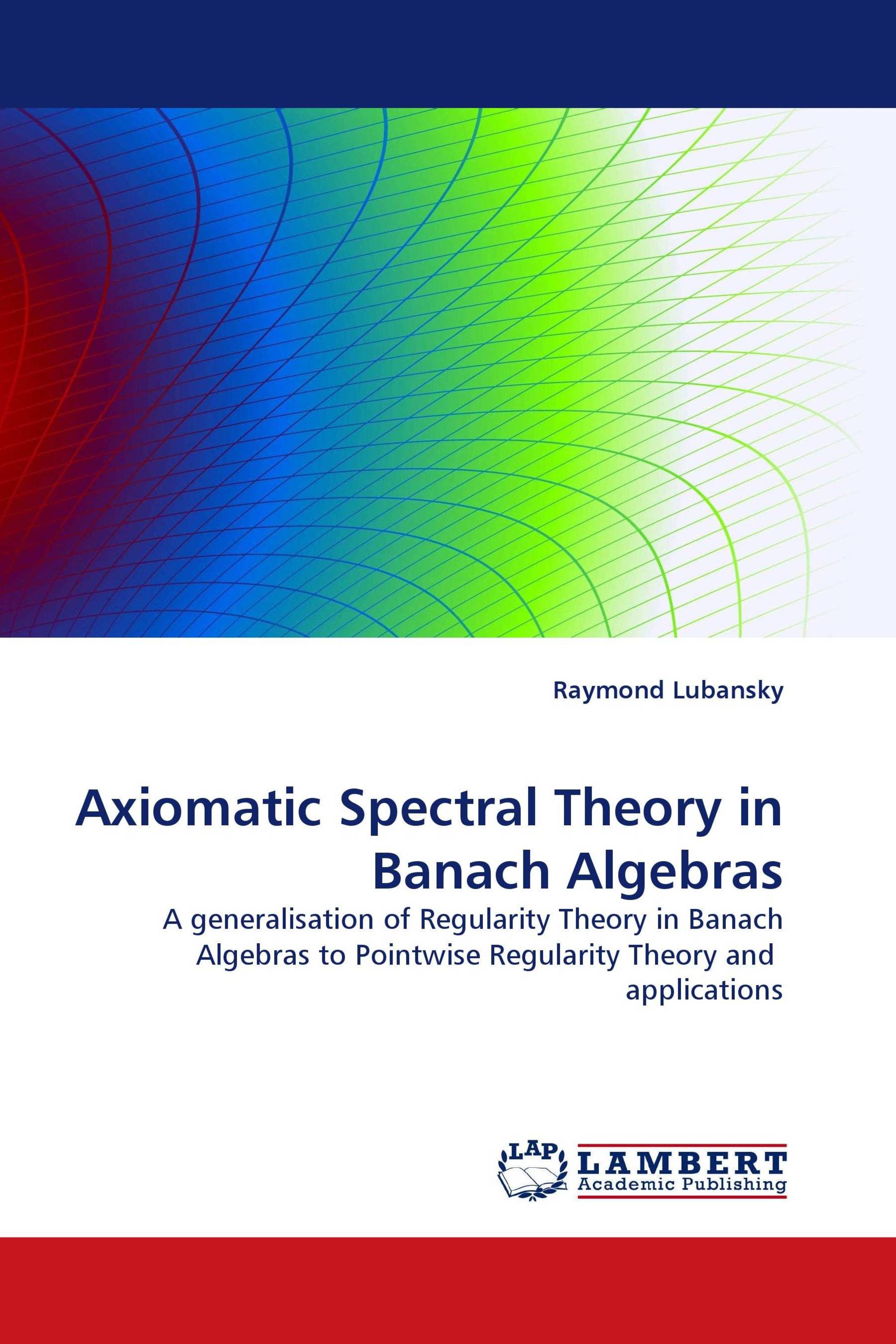 Axiomatic Spectral Theory in Banach Algebras