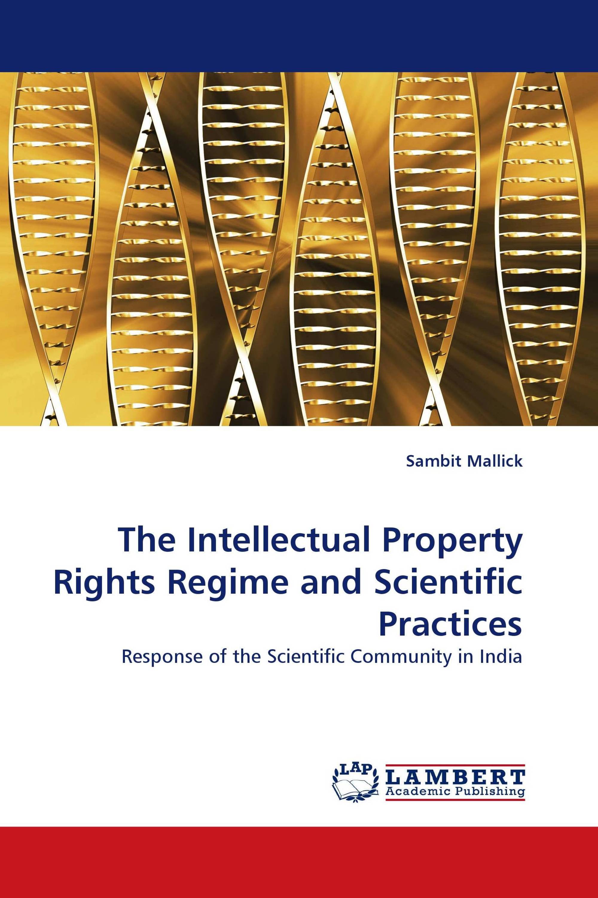 The Intellectual Property Rights Regime and Scientific Practices