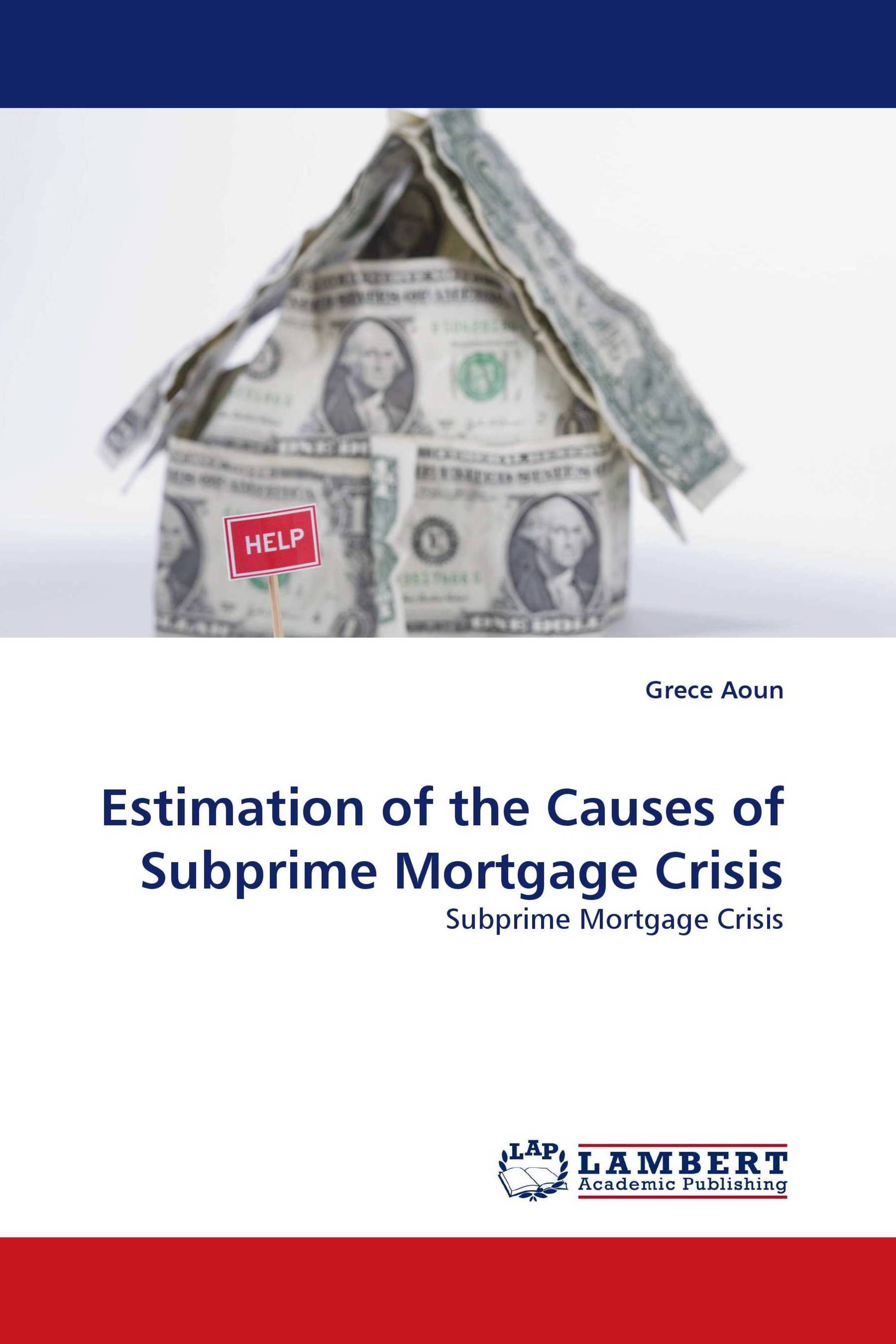 Estimation of the Causes of Subprime Mortgage Crisis