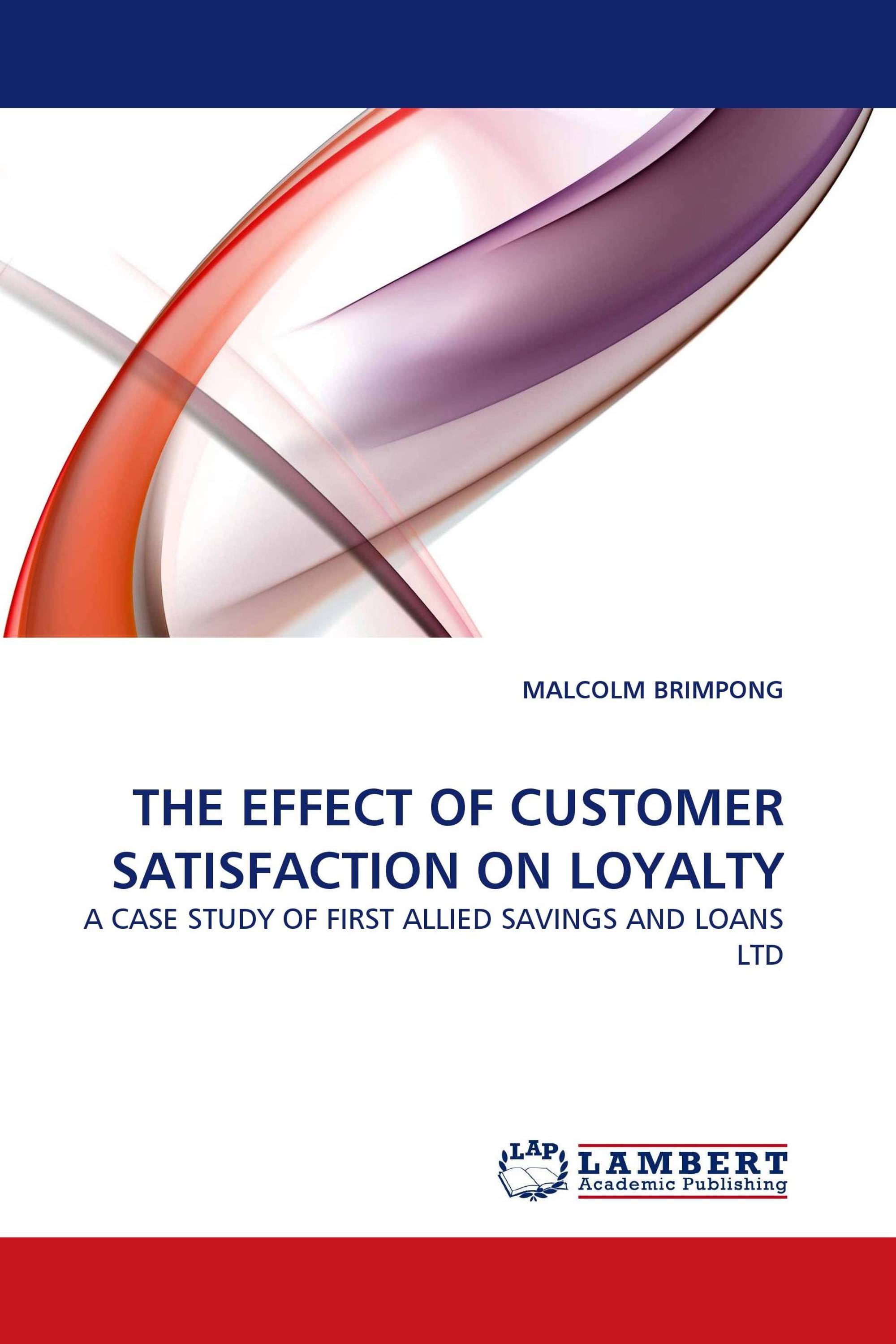 THE EFFECT OF CUSTOMER SATISFACTION ON LOYALTY