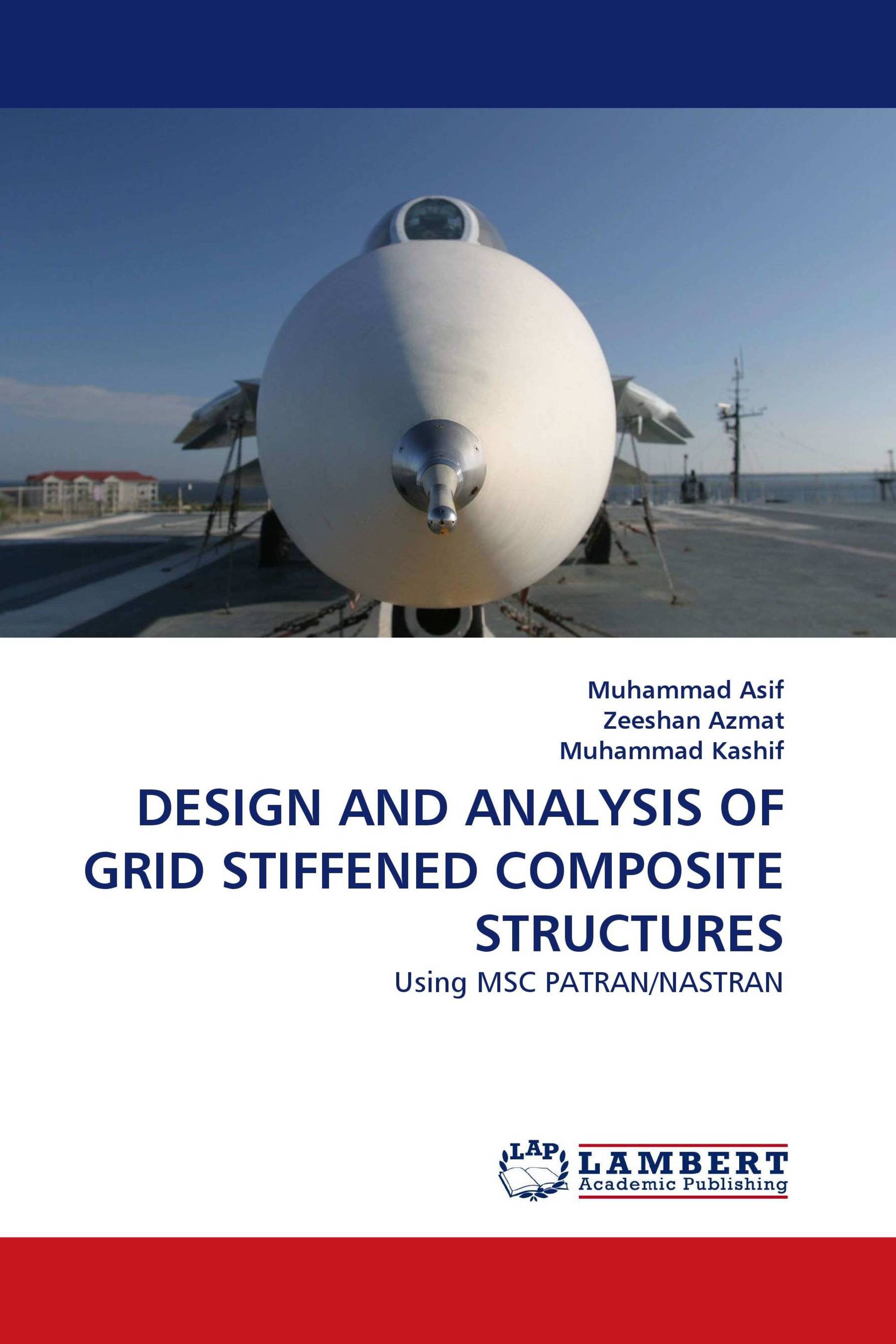 DESIGN AND ANALYSIS OF GRID STIFFENED COMPOSITE STRUCTURES