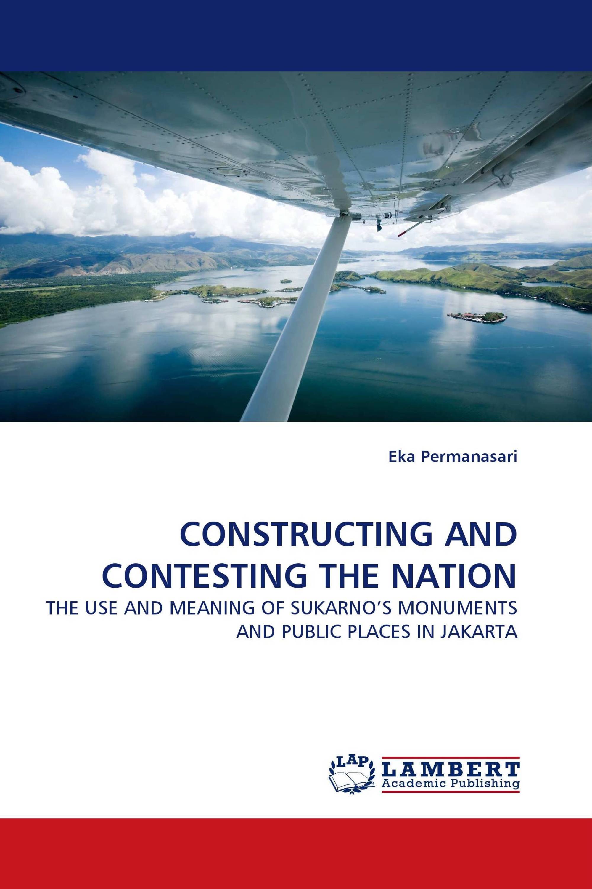 CONSTRUCTING AND CONTESTING THE NATION