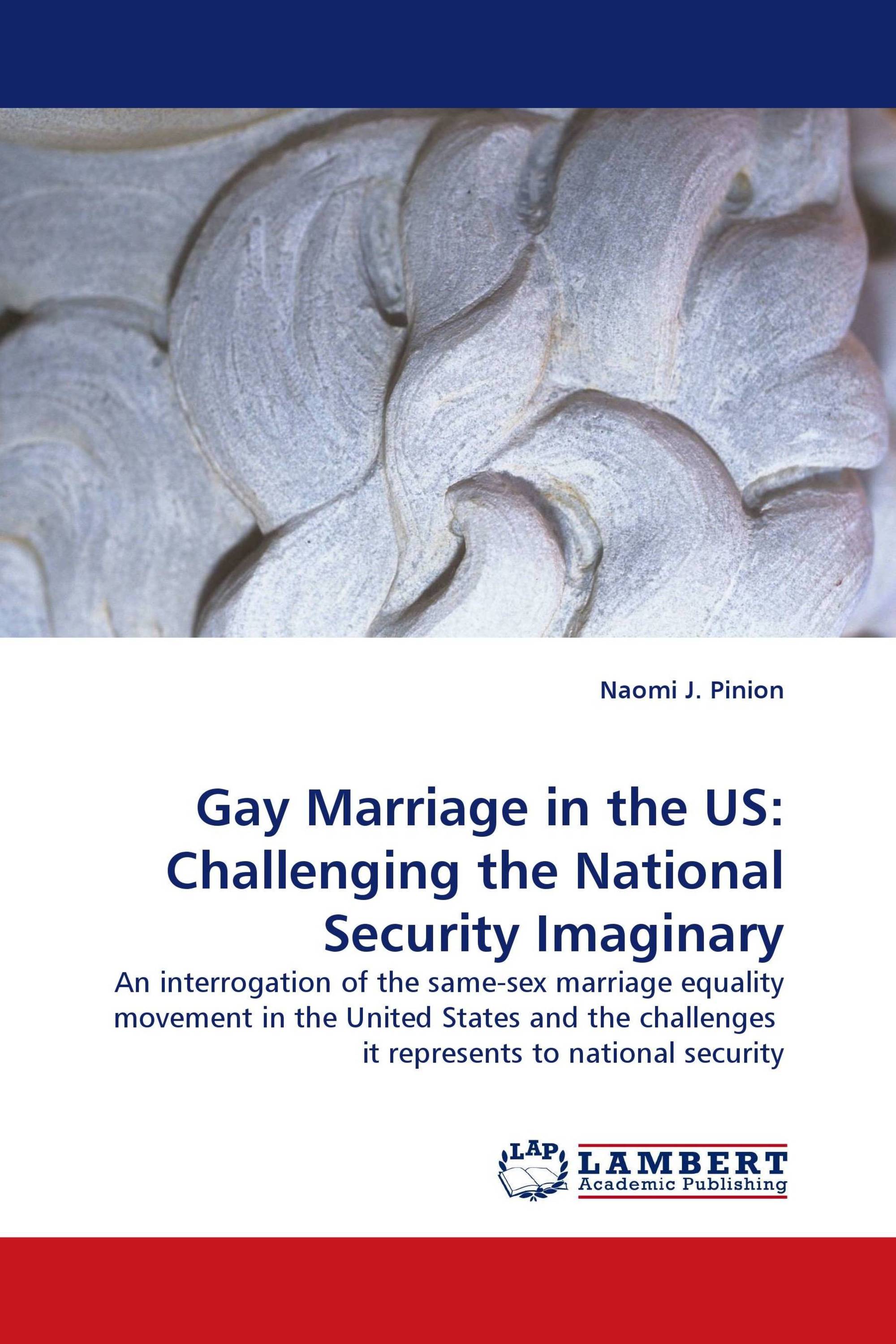 Gay Marriage in the US: Challenging the National Security Imaginary