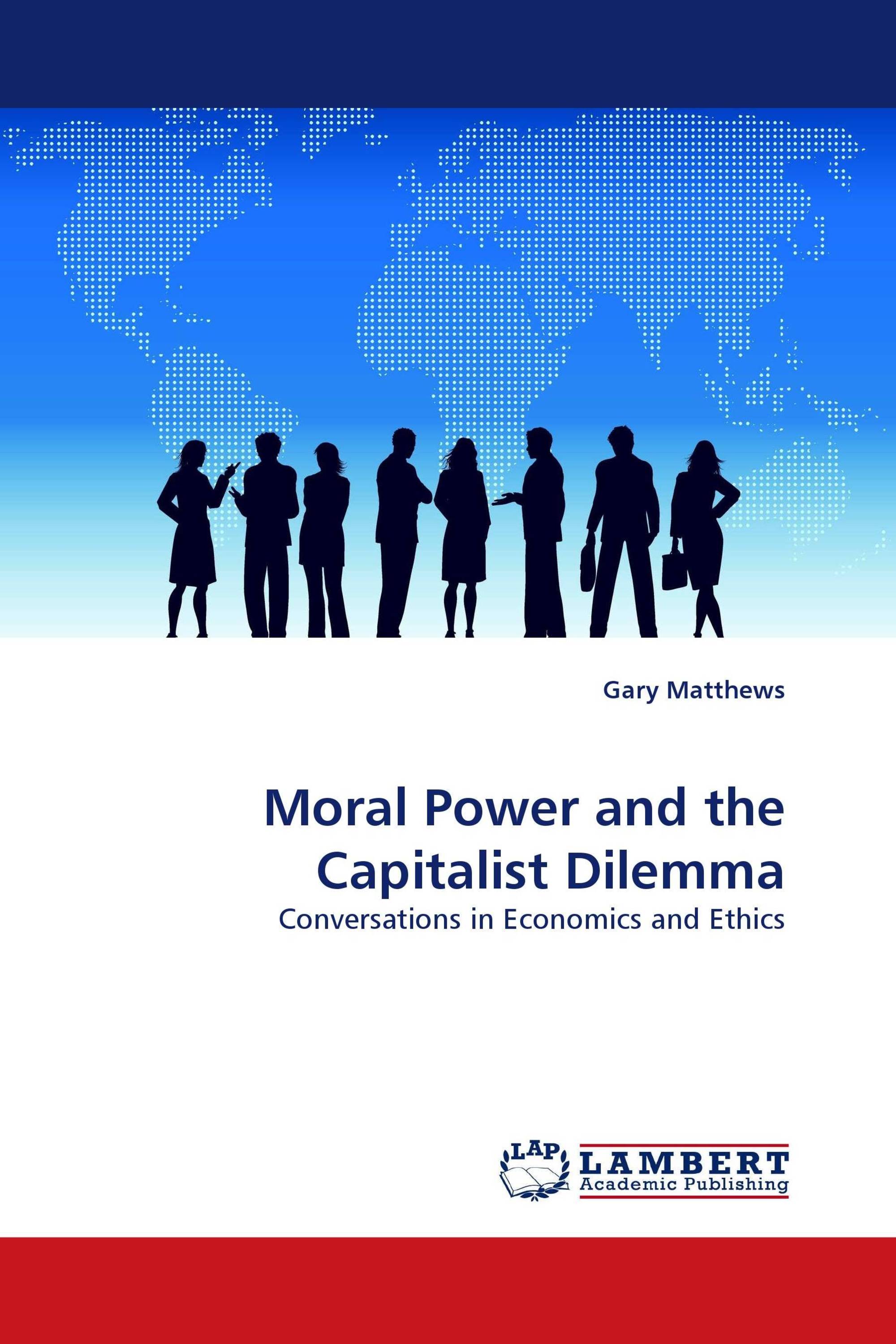 Moral Power and the Capitalist Dilemma