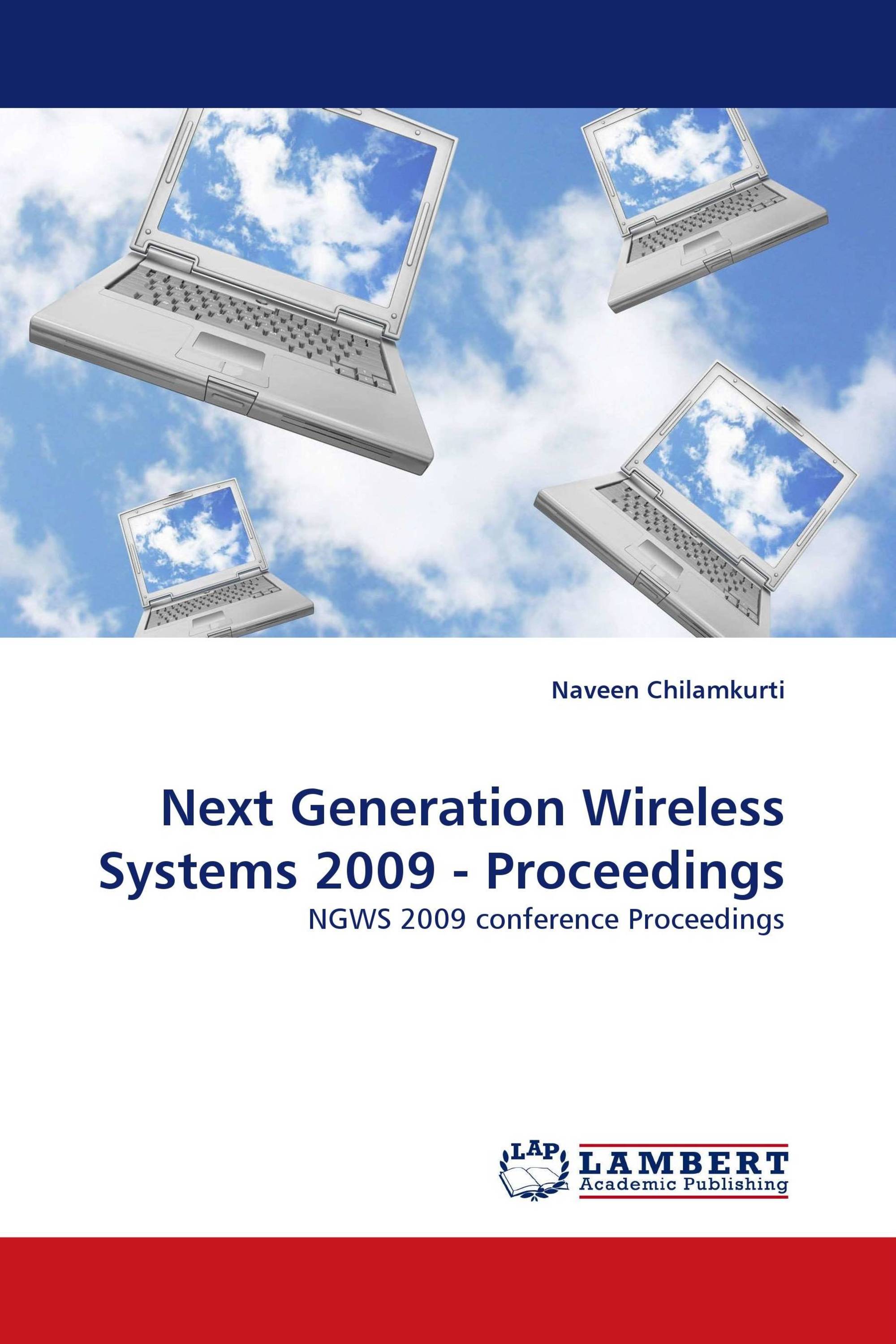 Next Generation Wireless Systems 2009 - Proceedings