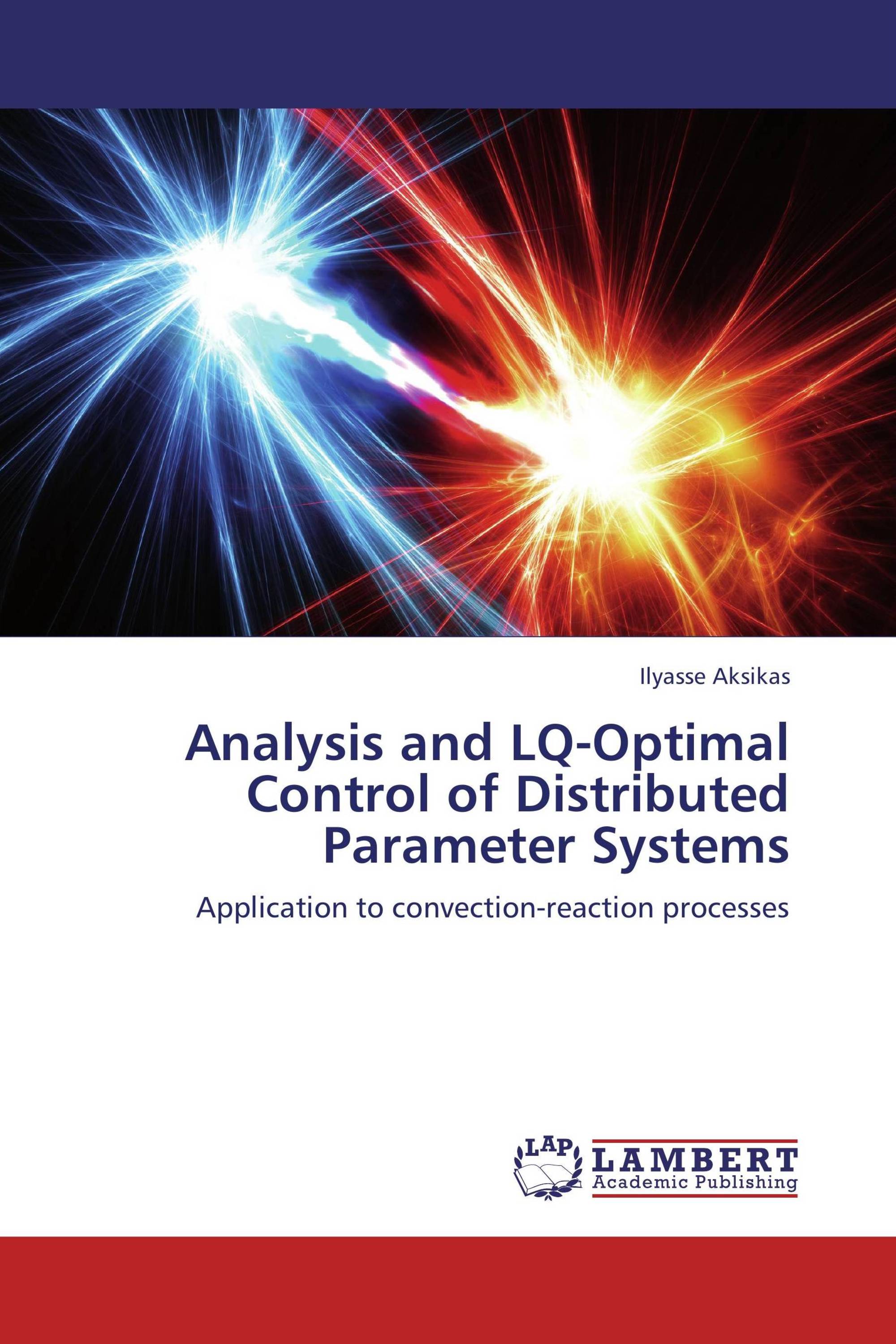 Analysis and LQ-Optimal Control of Distributed Parameter Systems