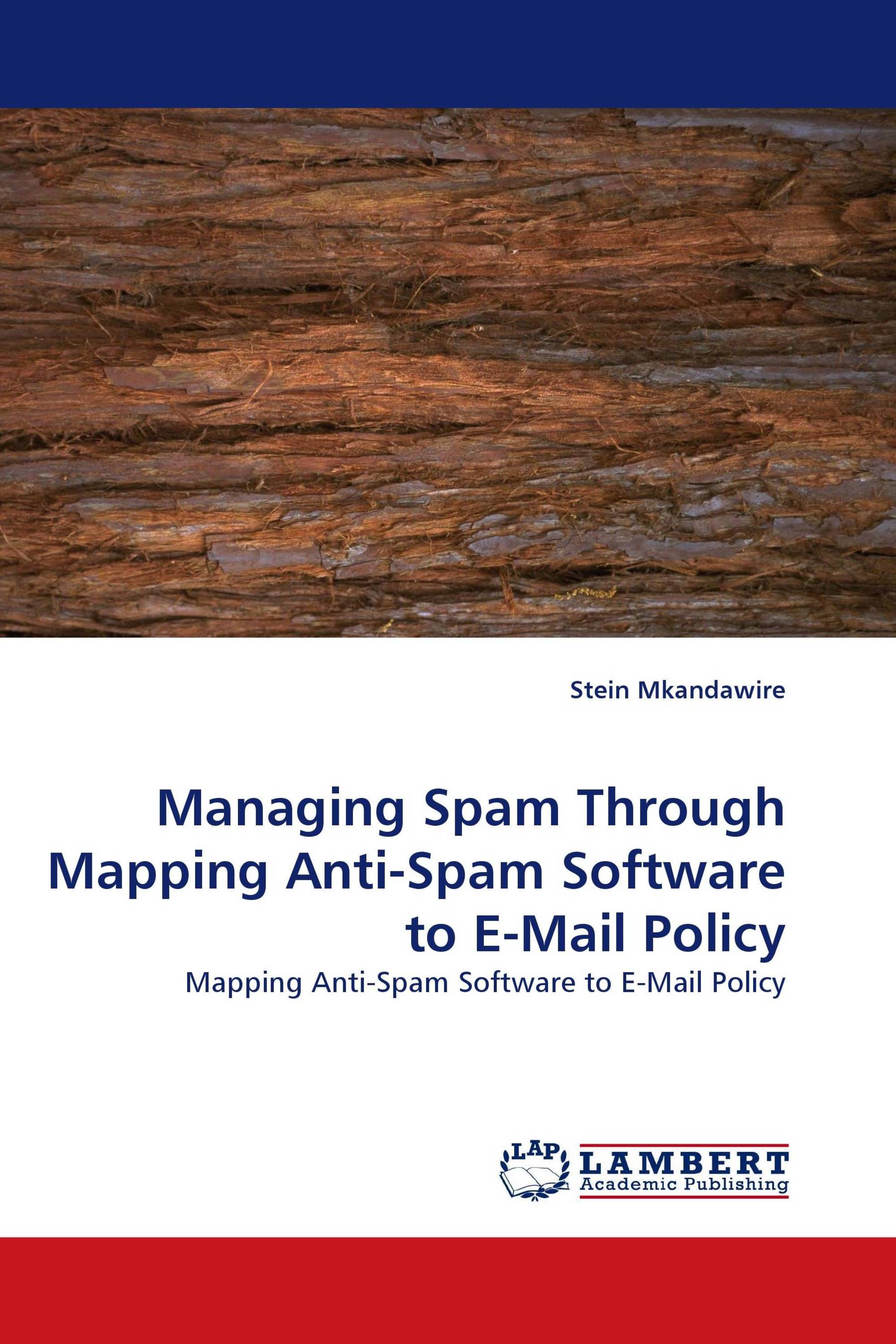 Managing Spam Through Mapping Anti-Spam Software to E-Mail Policy