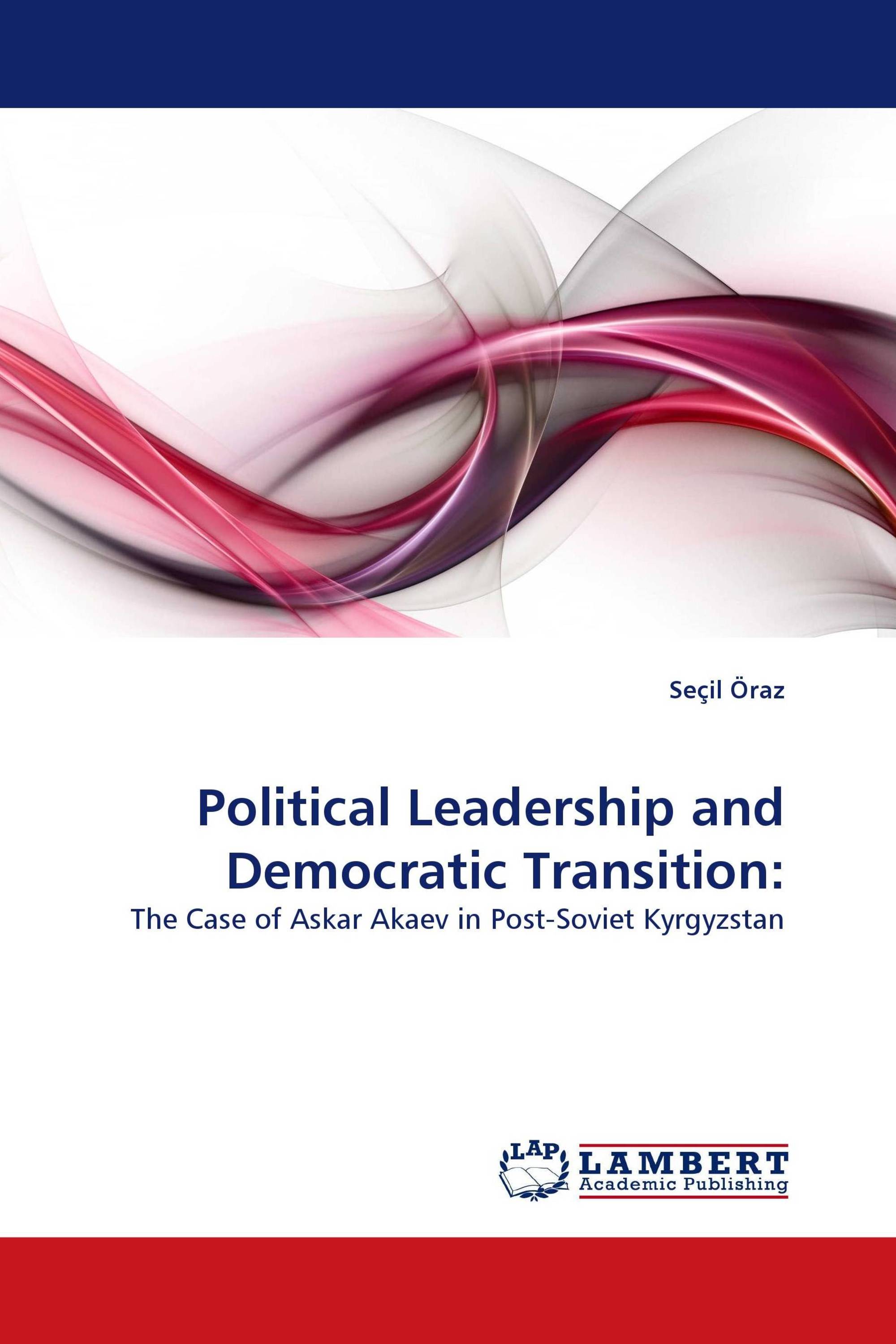 Political Leadership and Democratic Transition: