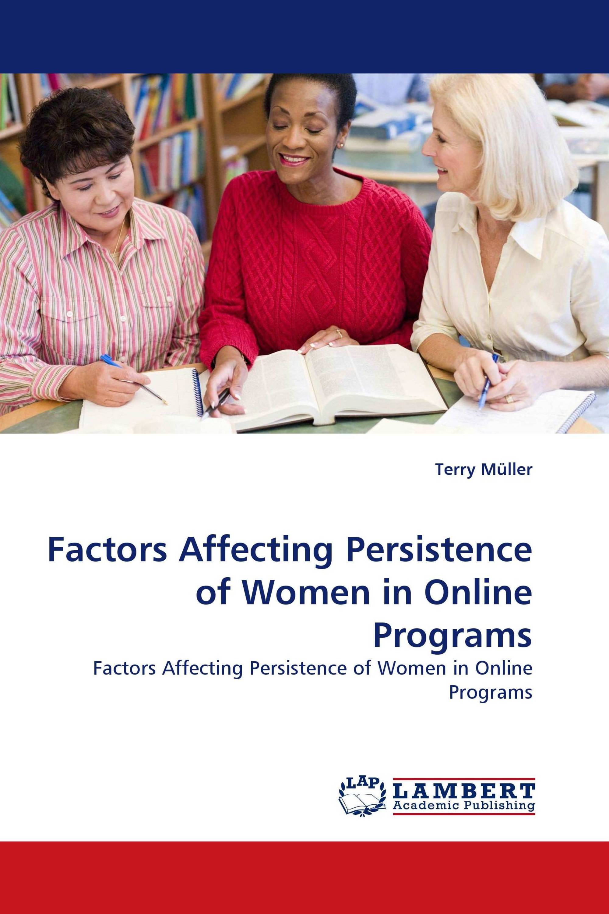 Factors Affecting Persistence of Women in Online Programs