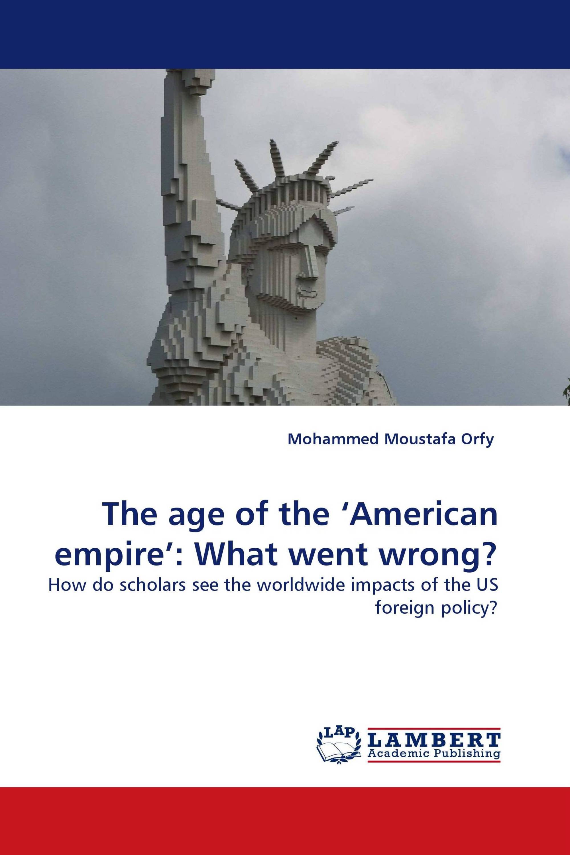 The age of the ‘American empire’: What went wrong?