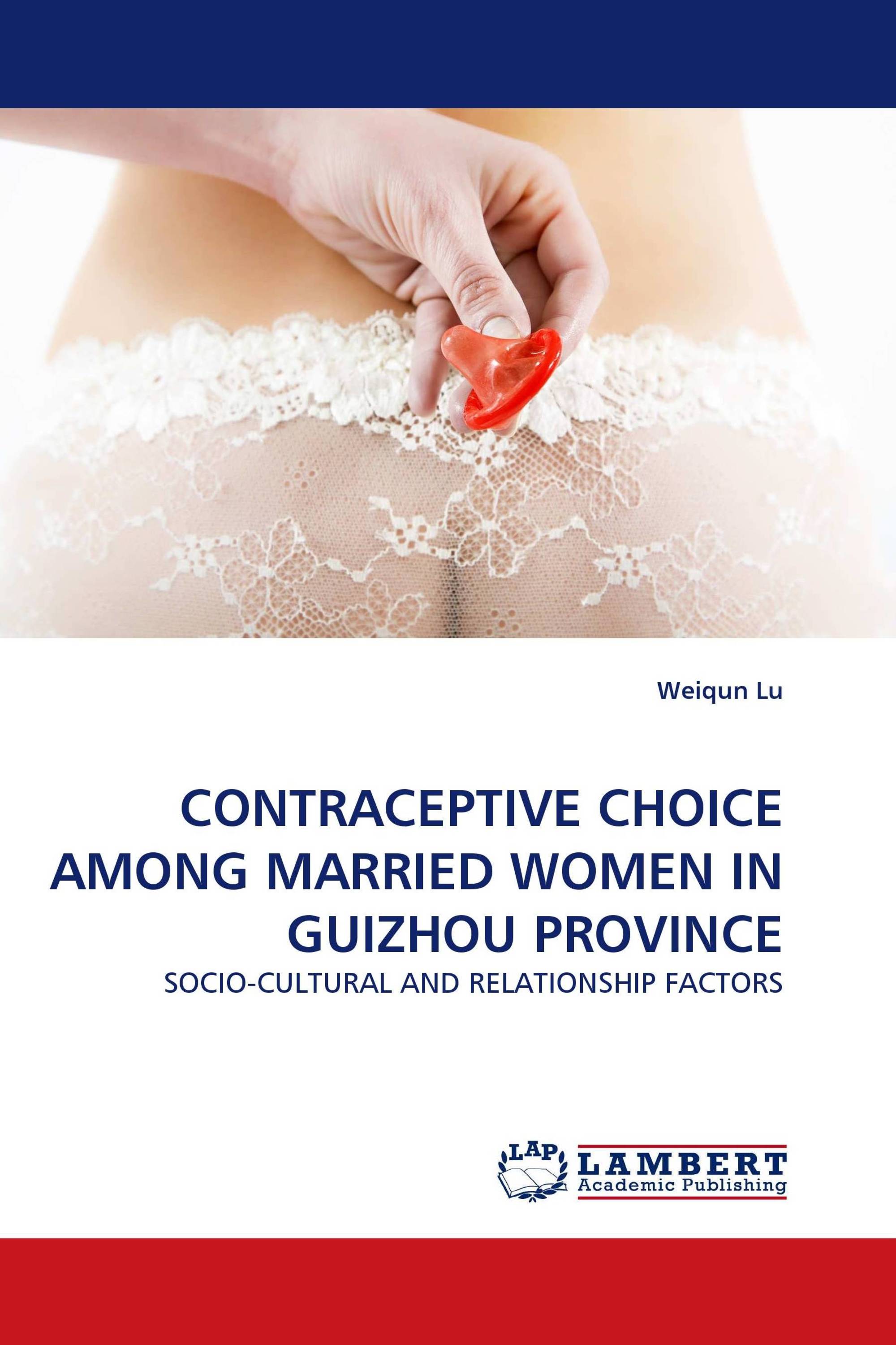 CONTRACEPTIVE CHOICE AMONG MARRIED WOMEN IN GUIZHOU PROVINCE