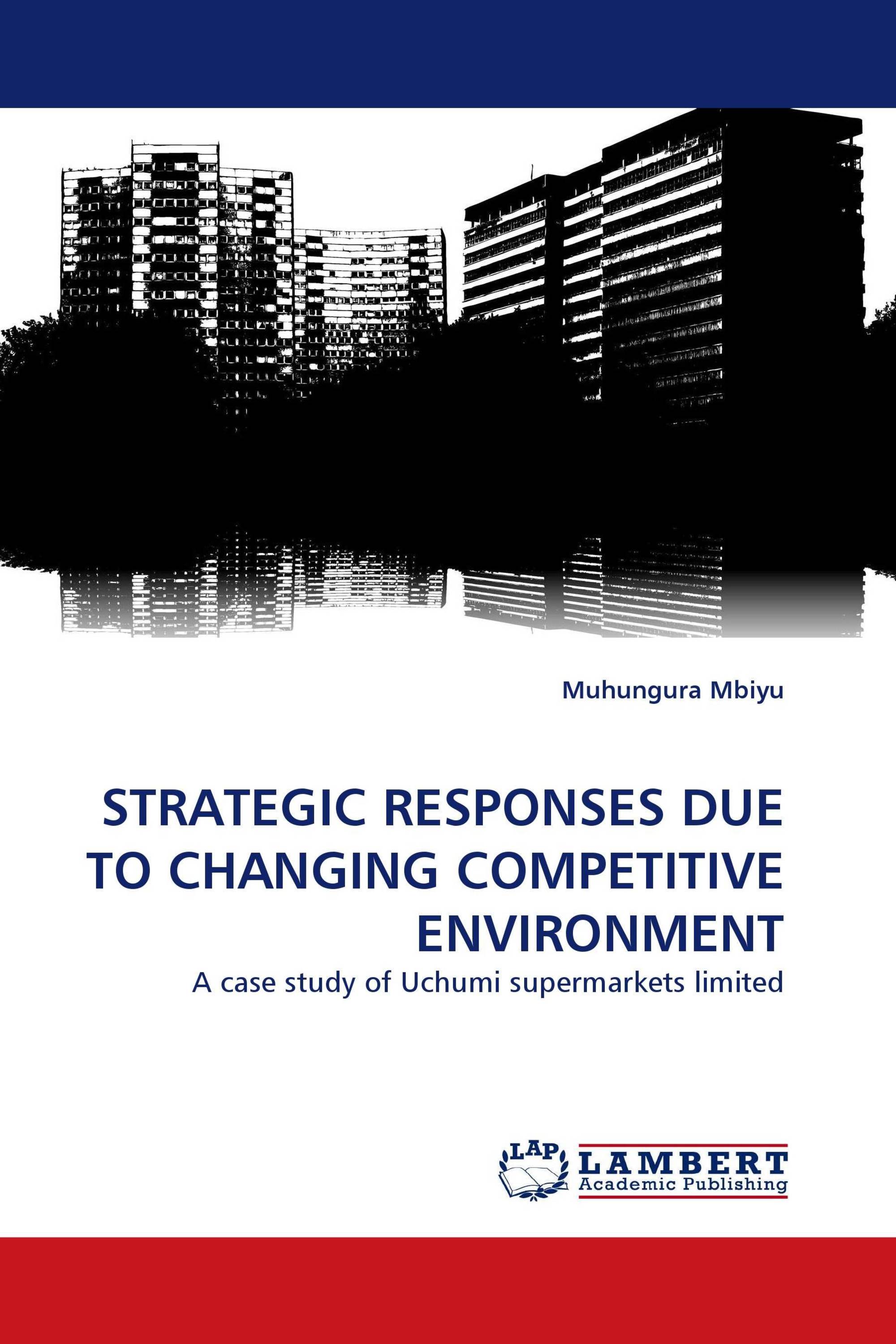 STRATEGIC RESPONSES DUE TO CHANGING COMPETITIVE ENVIRONMENT