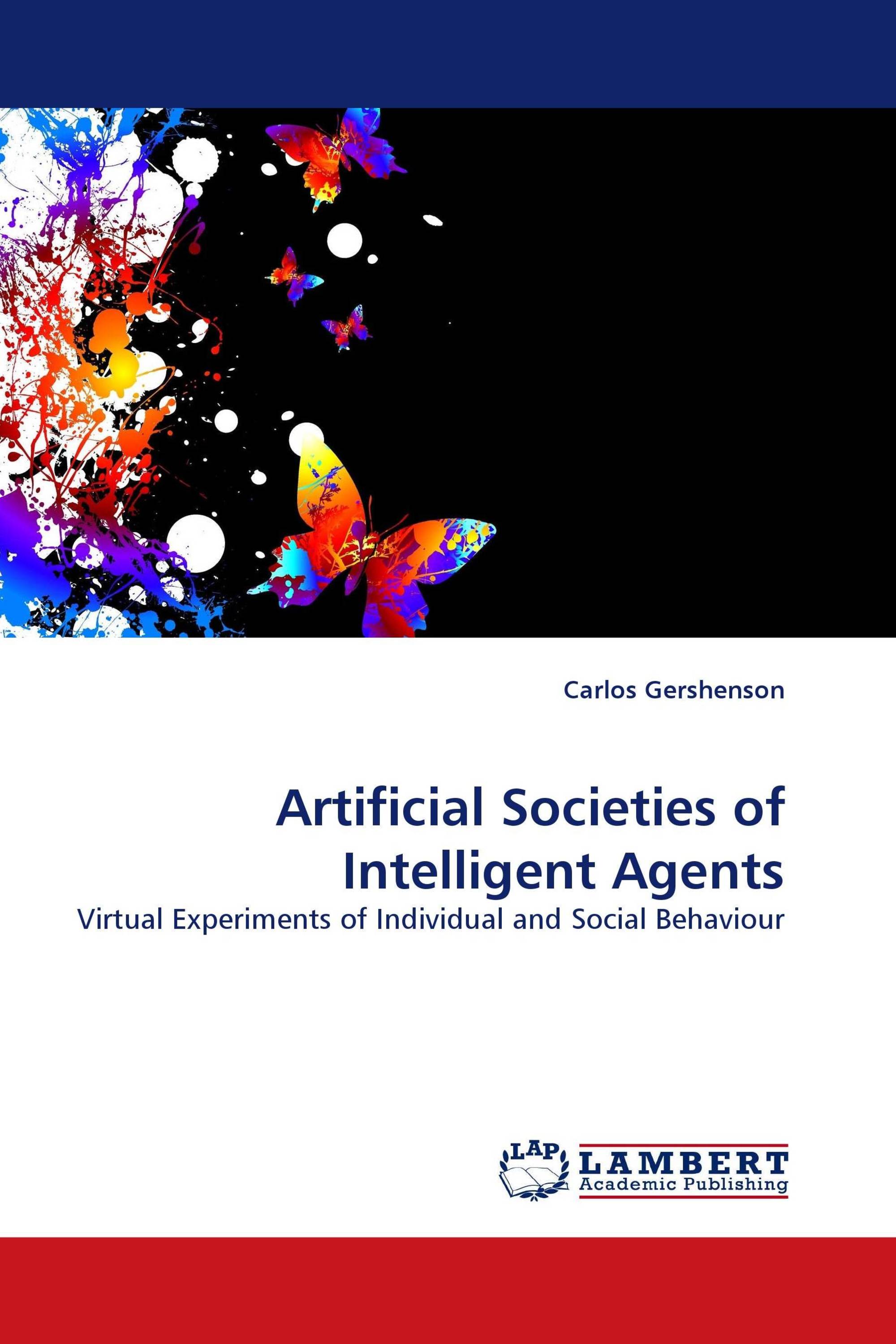 Artificial Societies of Intelligent Agents