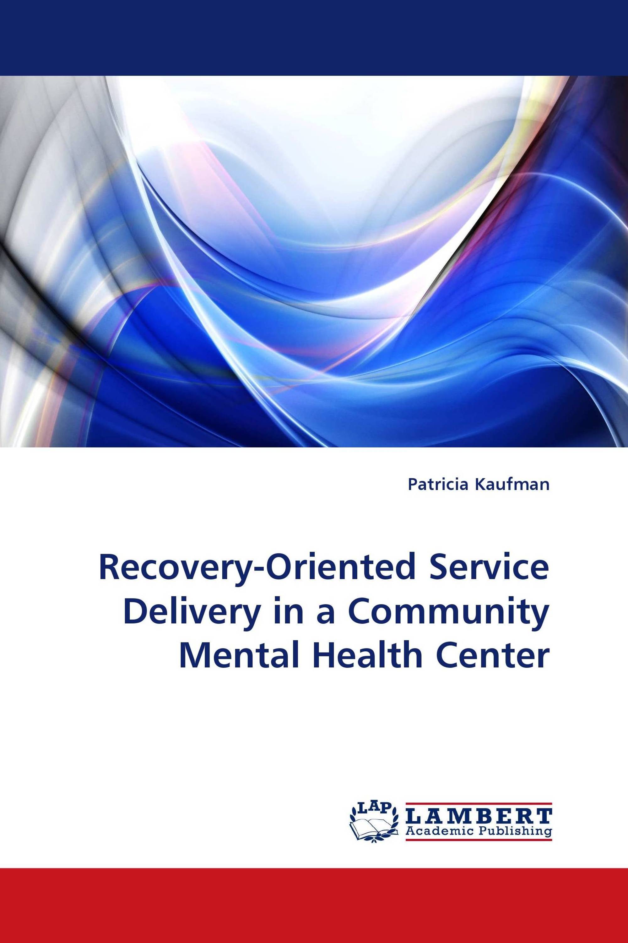 Recovery-Oriented Service Delivery in a Community Mental Health Center