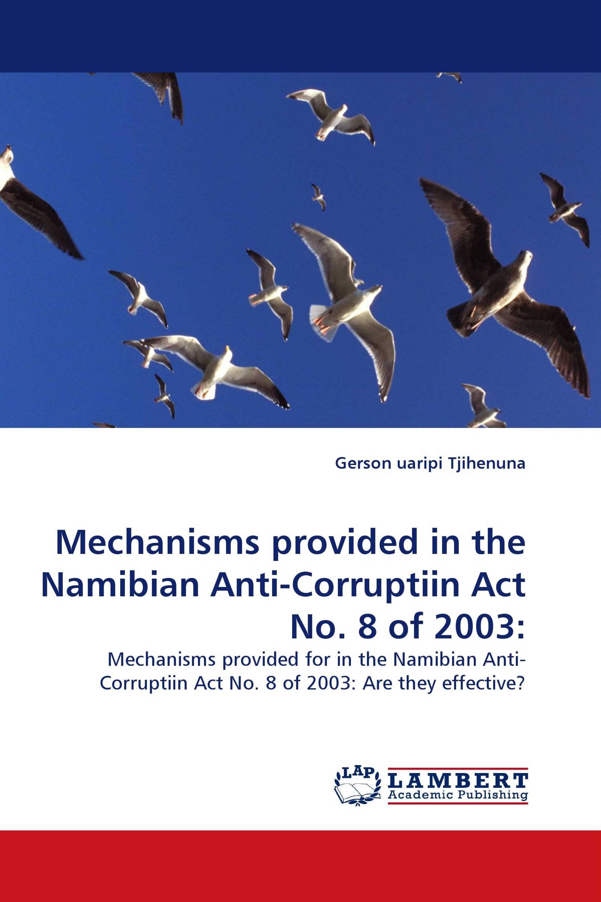 Mechanisms provided in the Namibian Anti-Corruptiin Act No. 8 of 2003: