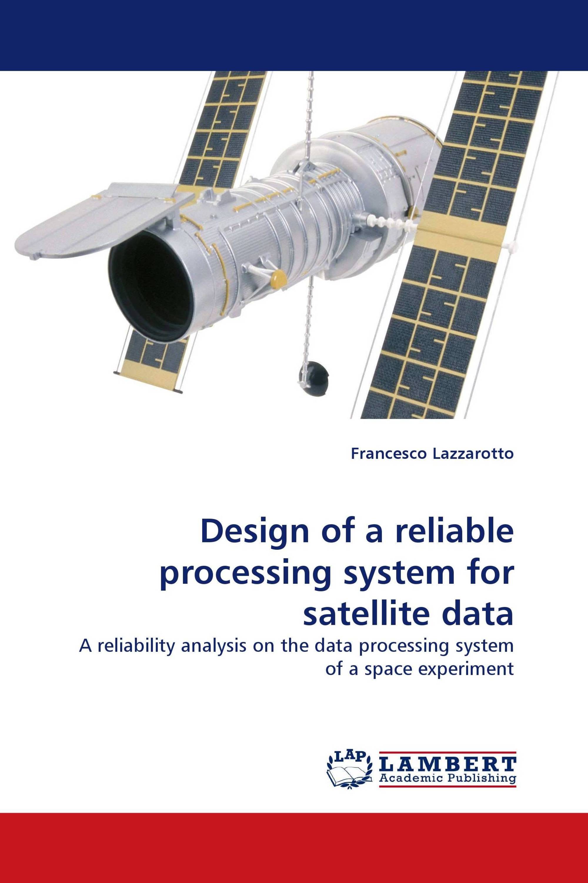 Design of a reliable processing system for satellite data