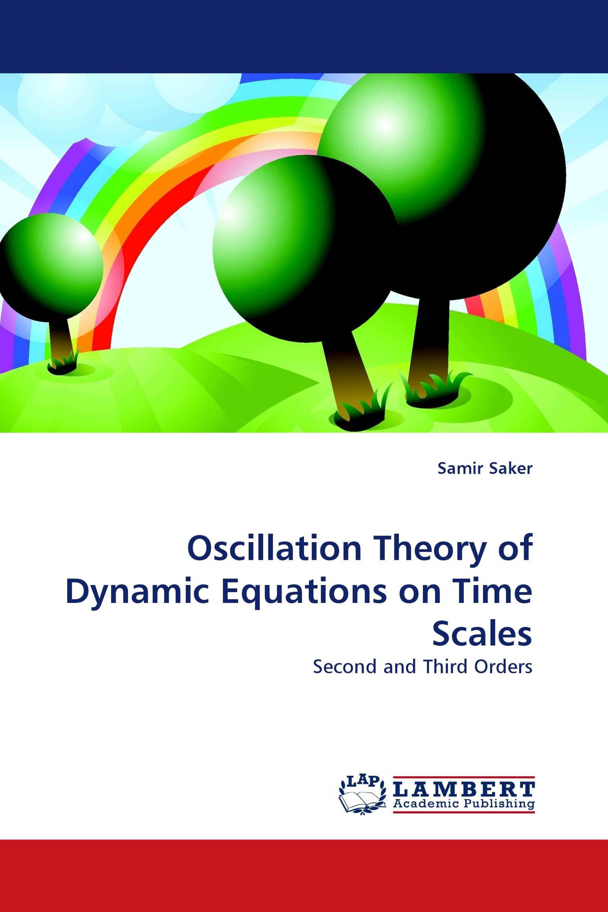 Oscillation Theory of Dynamic Equations on Time Scales