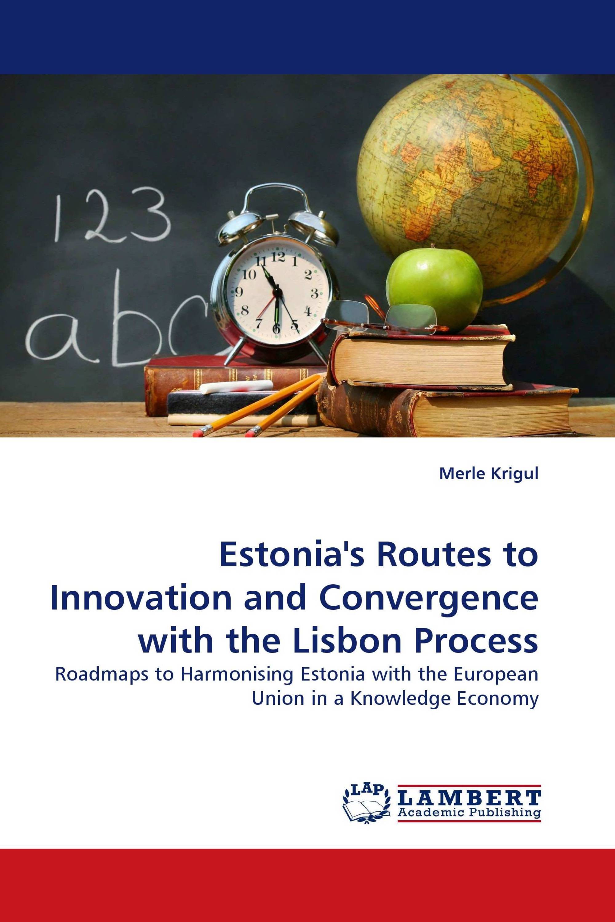 Estonia''s Routes to Innovation and Convergence with the Lisbon Process