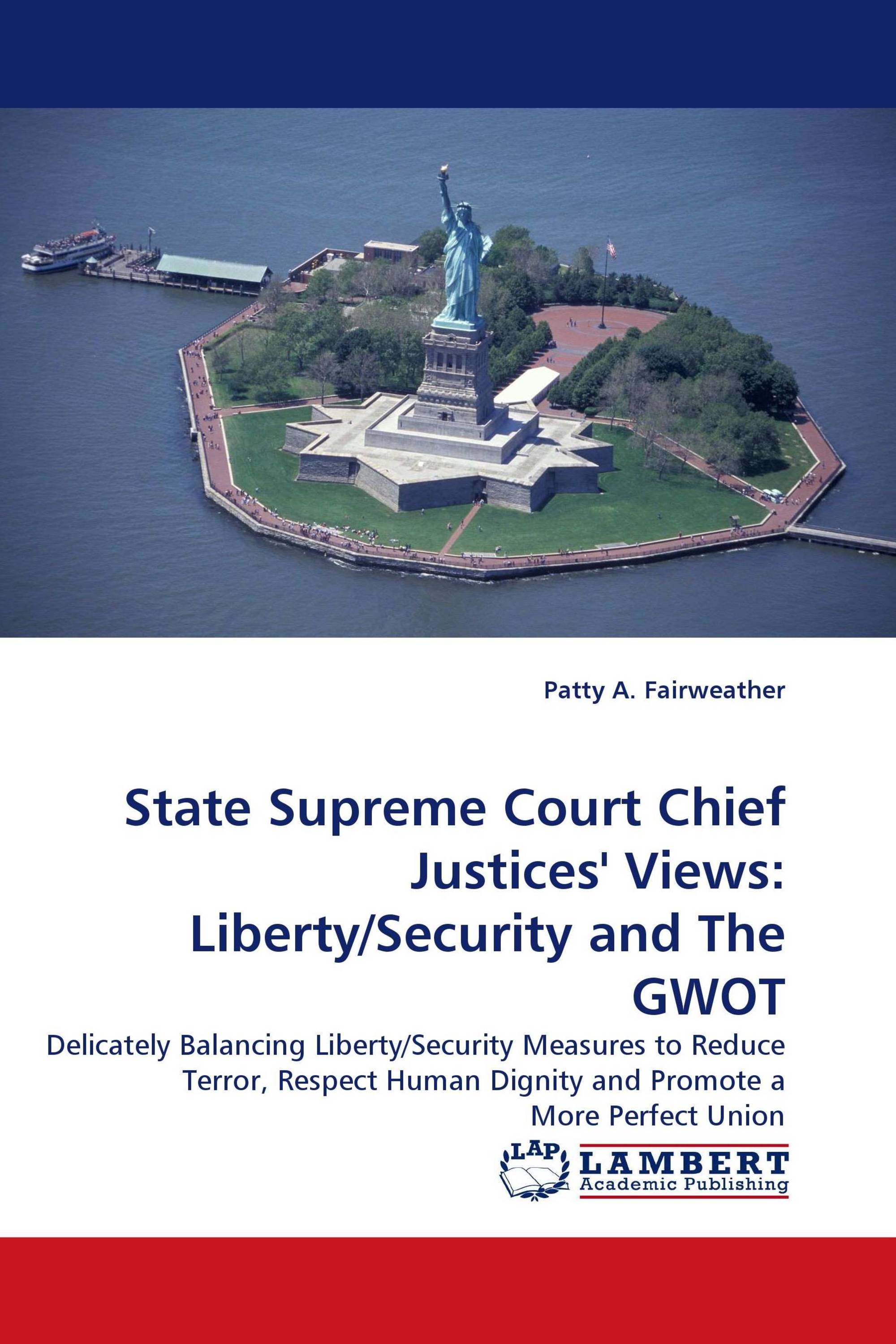 State Supreme Court Chief Justices'' Views: Liberty/Security and The GWOT