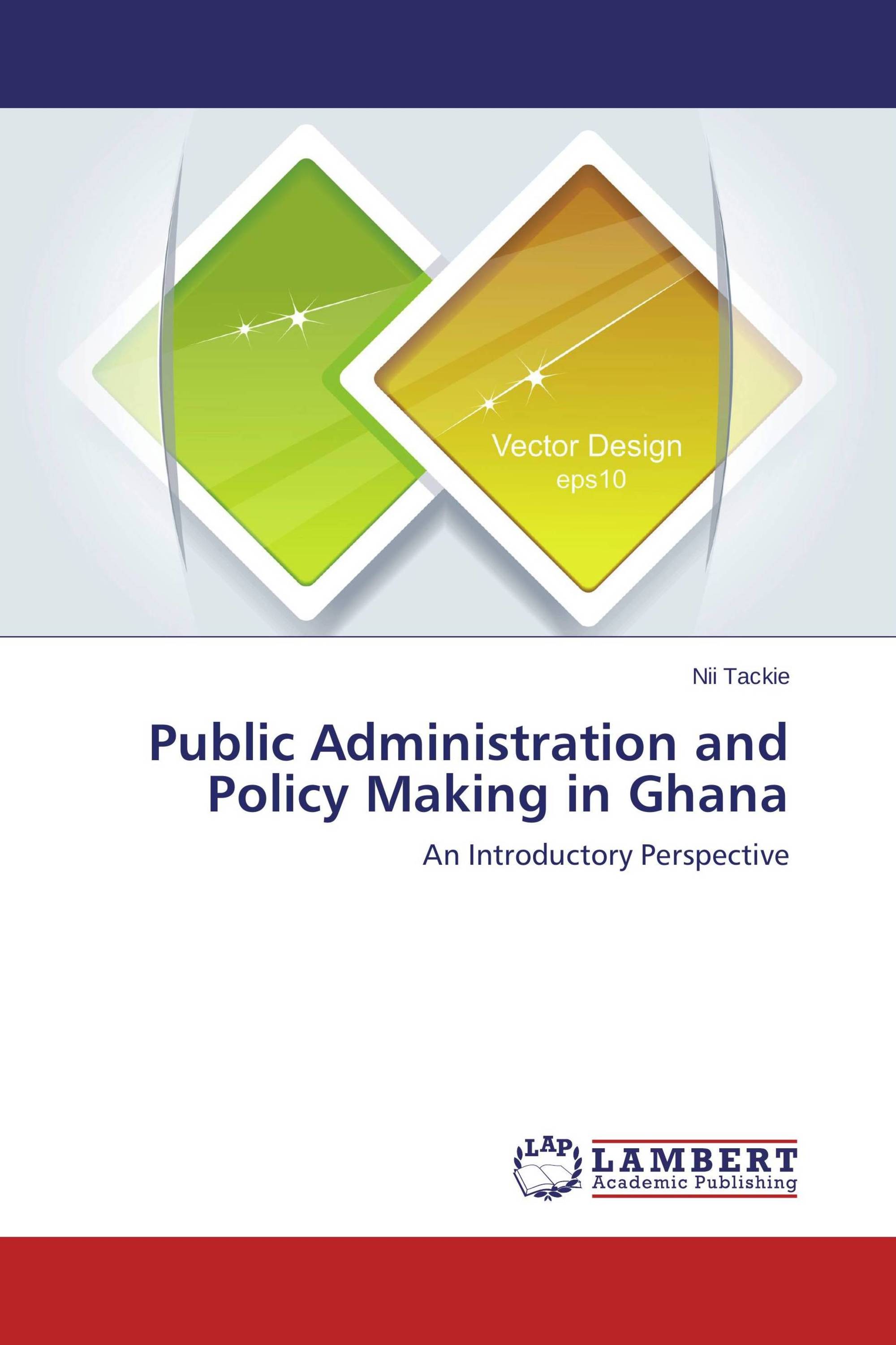 Public Administration and Policy Making in Ghana