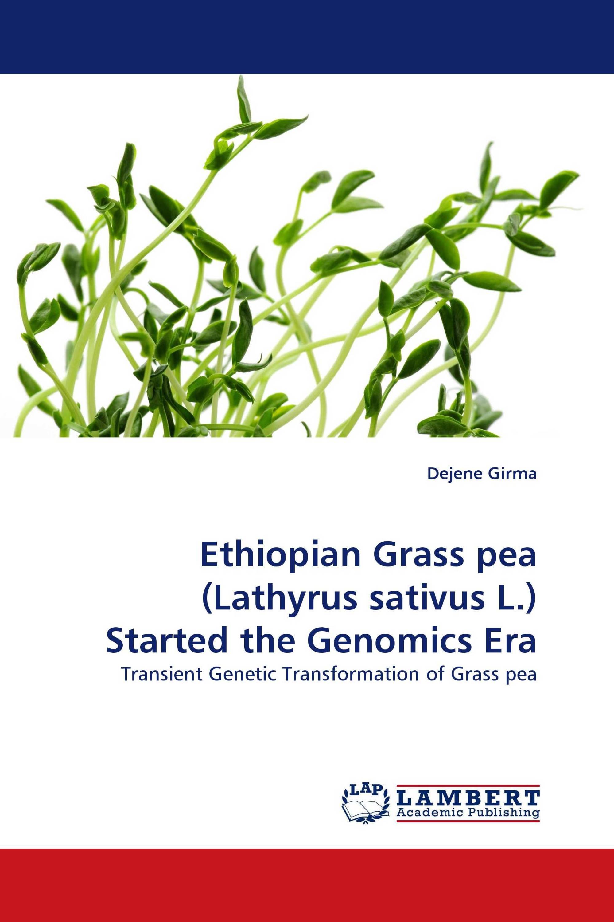 Ethiopian Grass pea (Lathyrus sativus L.) Started the Genomics Era