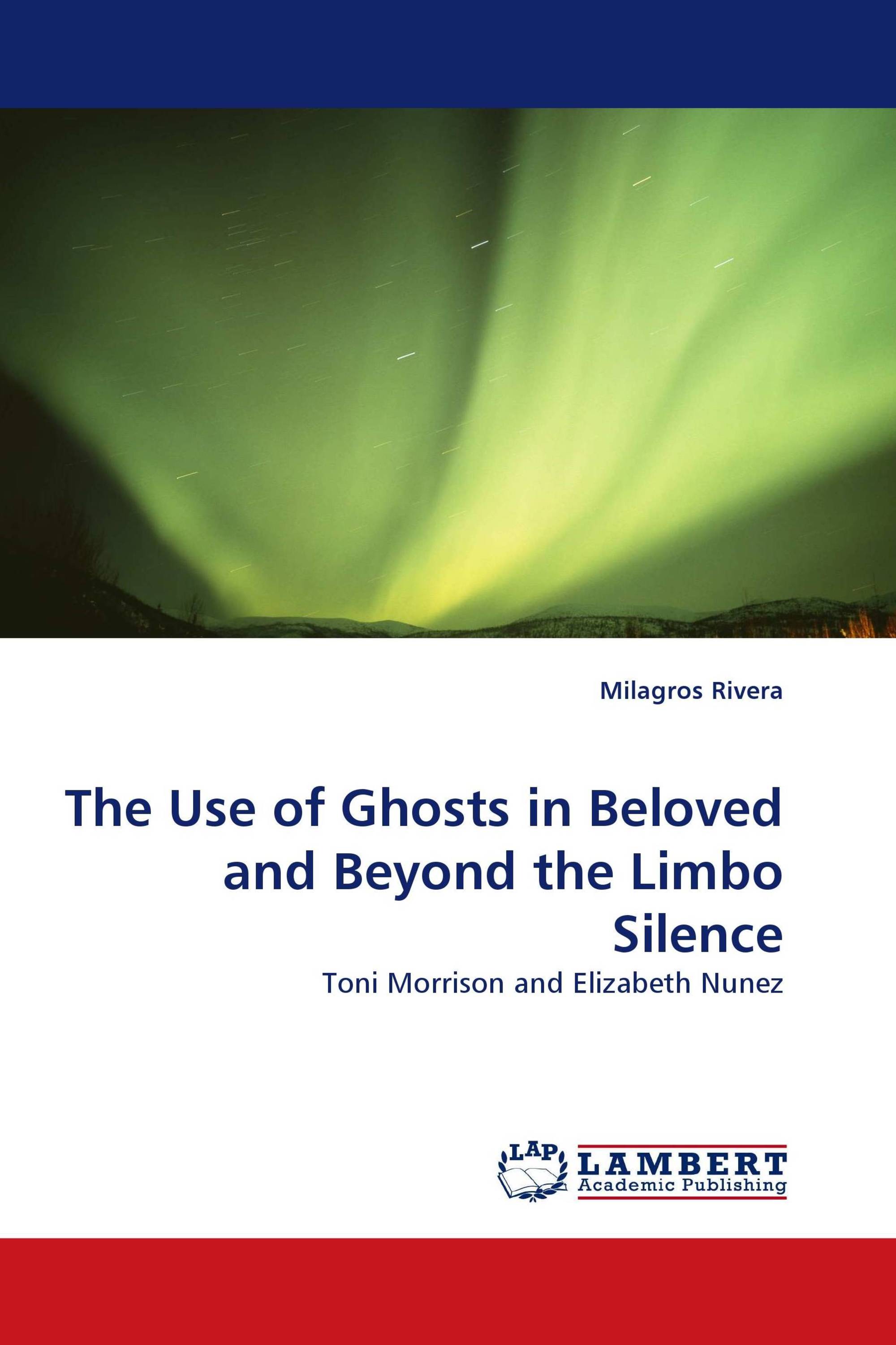 The Use of Ghosts in Beloved and Beyond the Limbo Silence