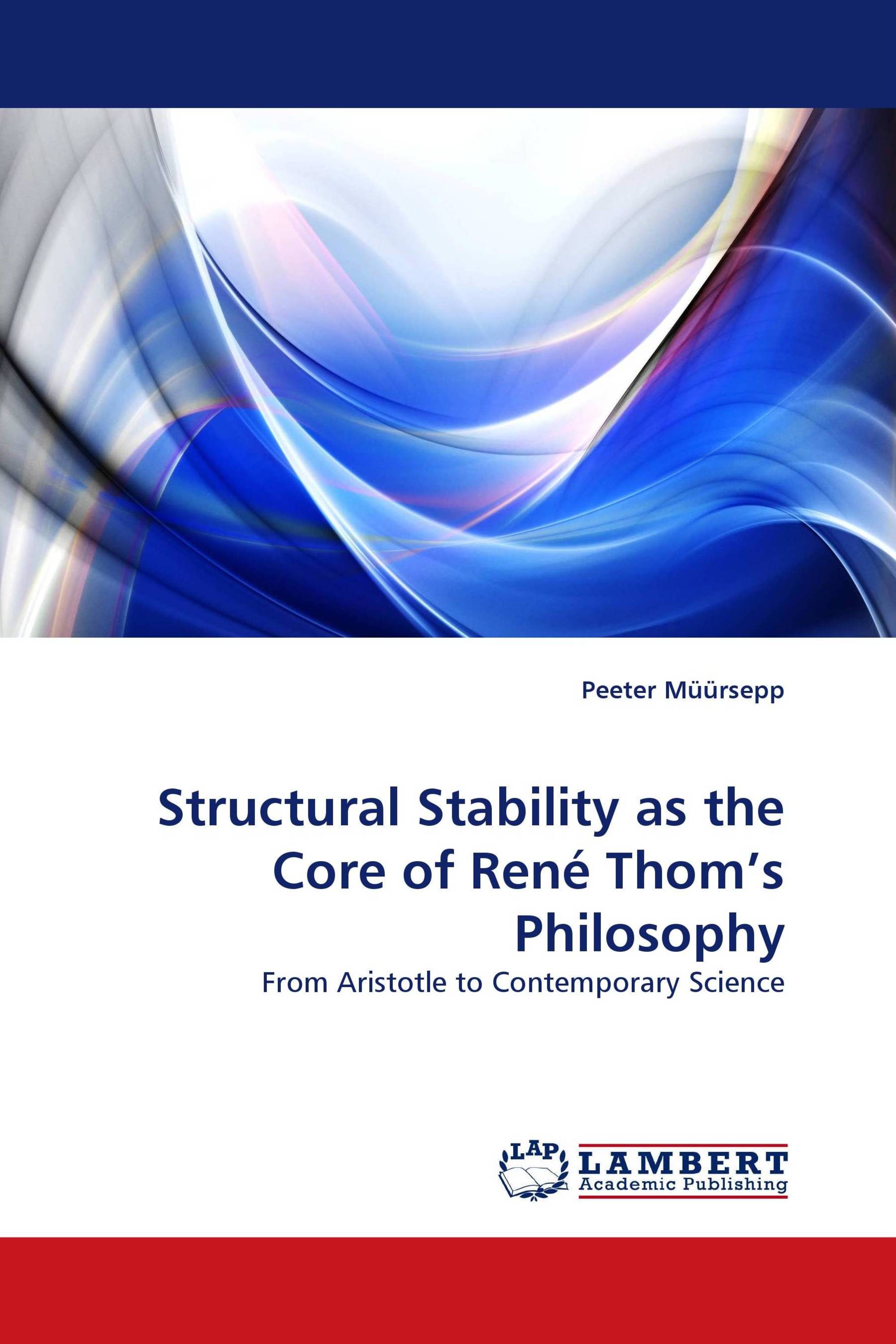 Structural Stability as the Core of René Thom’s Philosophy