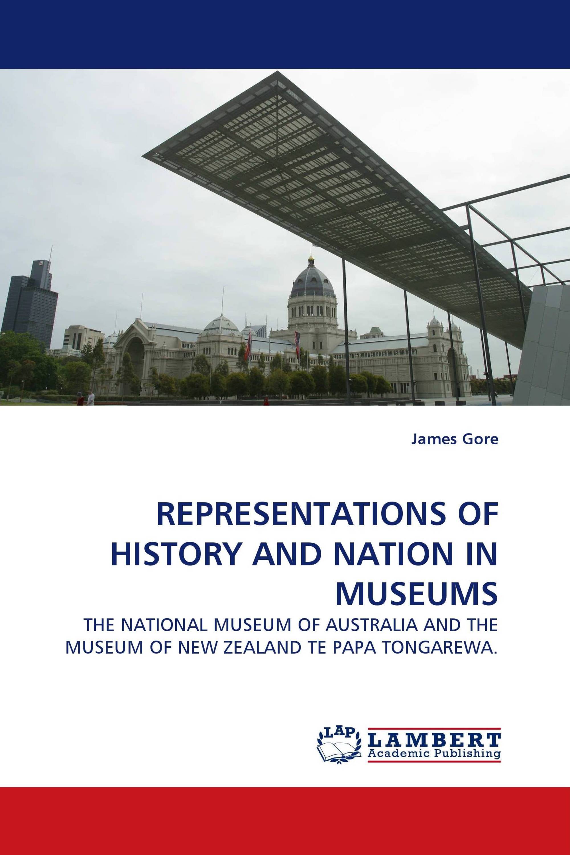 REPRESENTATIONS OF HISTORY AND NATION IN MUSEUMS