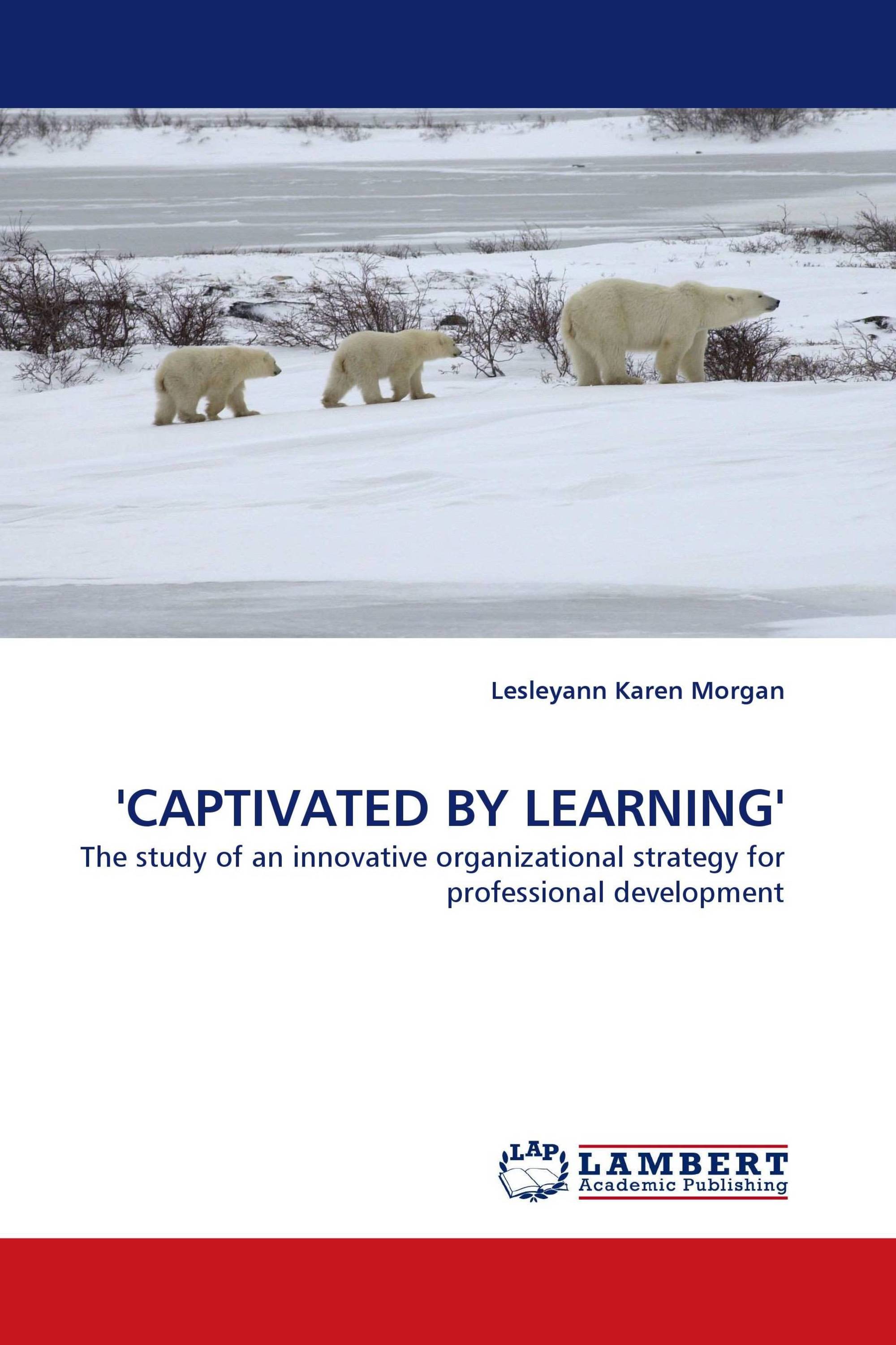 ''CAPTIVATED BY LEARNING''