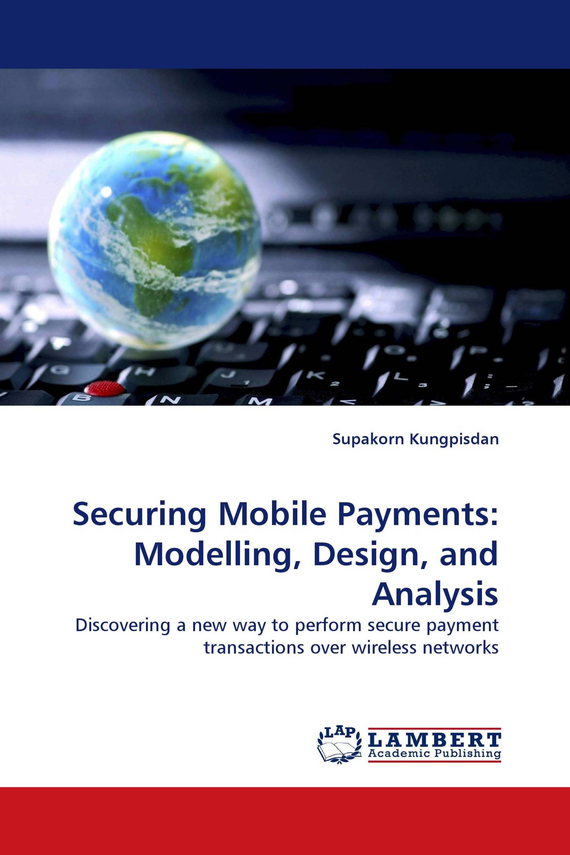 Securing Mobile Payments: Modelling, Design, and Analysis