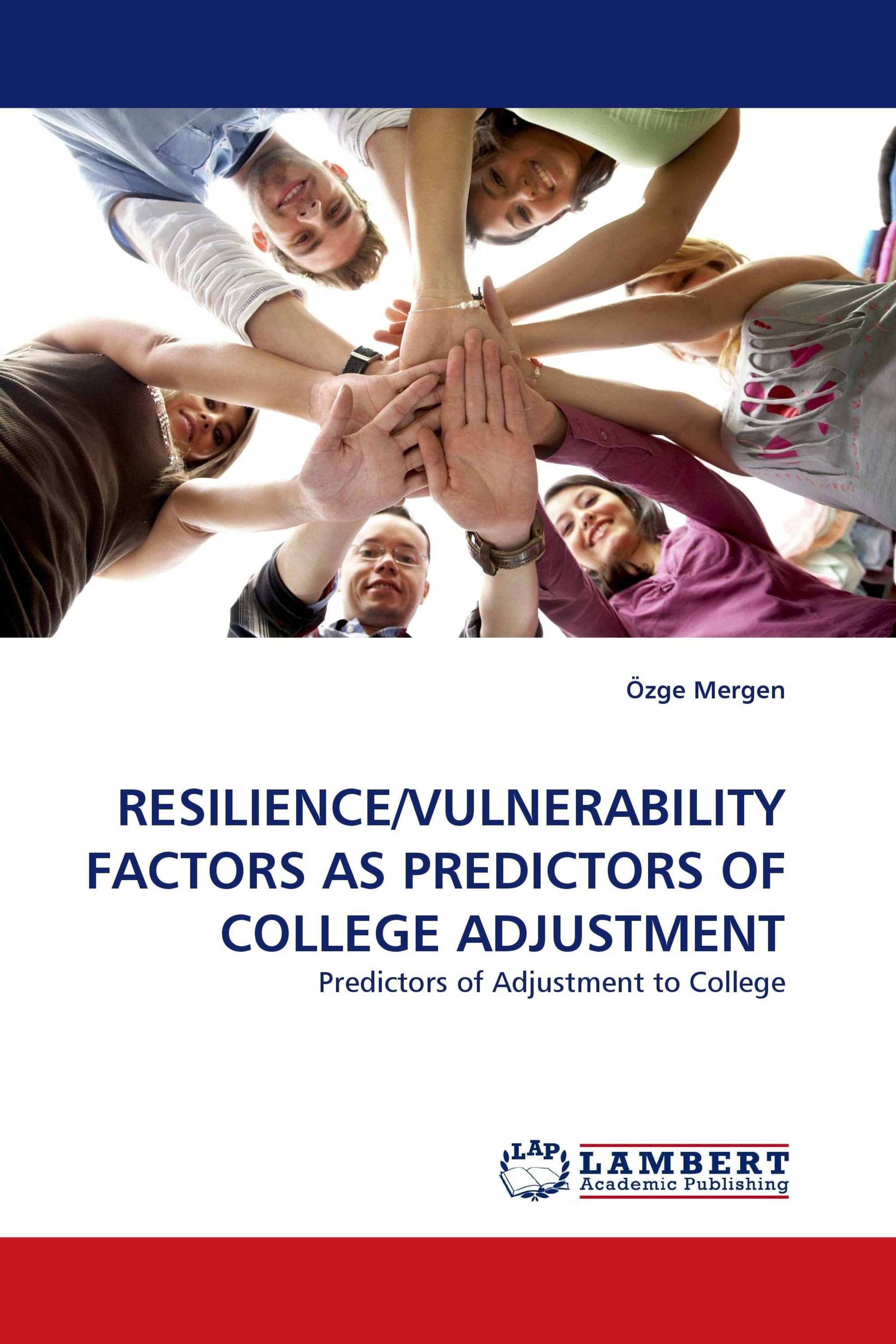 RESILIENCE/VULNERABILITY FACTORS AS PREDICTORS OF COLLEGE ADJUSTMENT