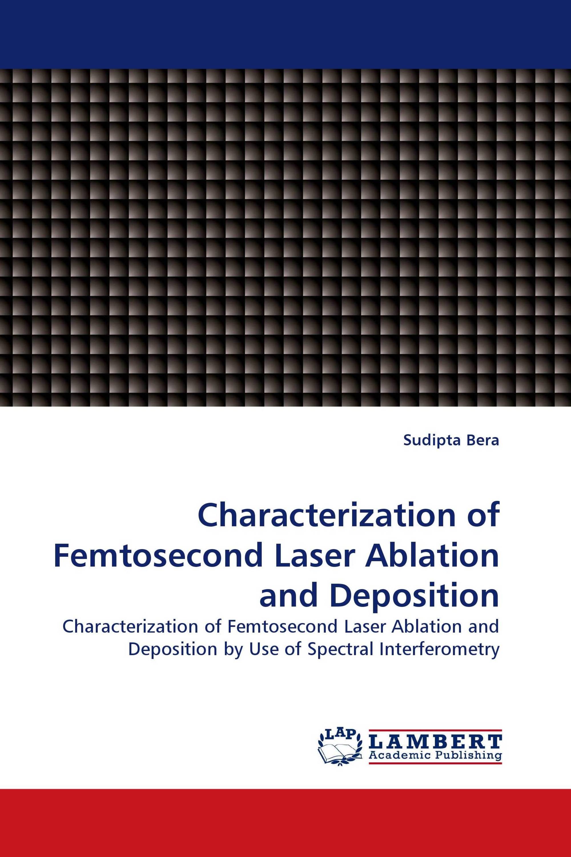 Characterization of Femtosecond Laser Ablation and Deposition