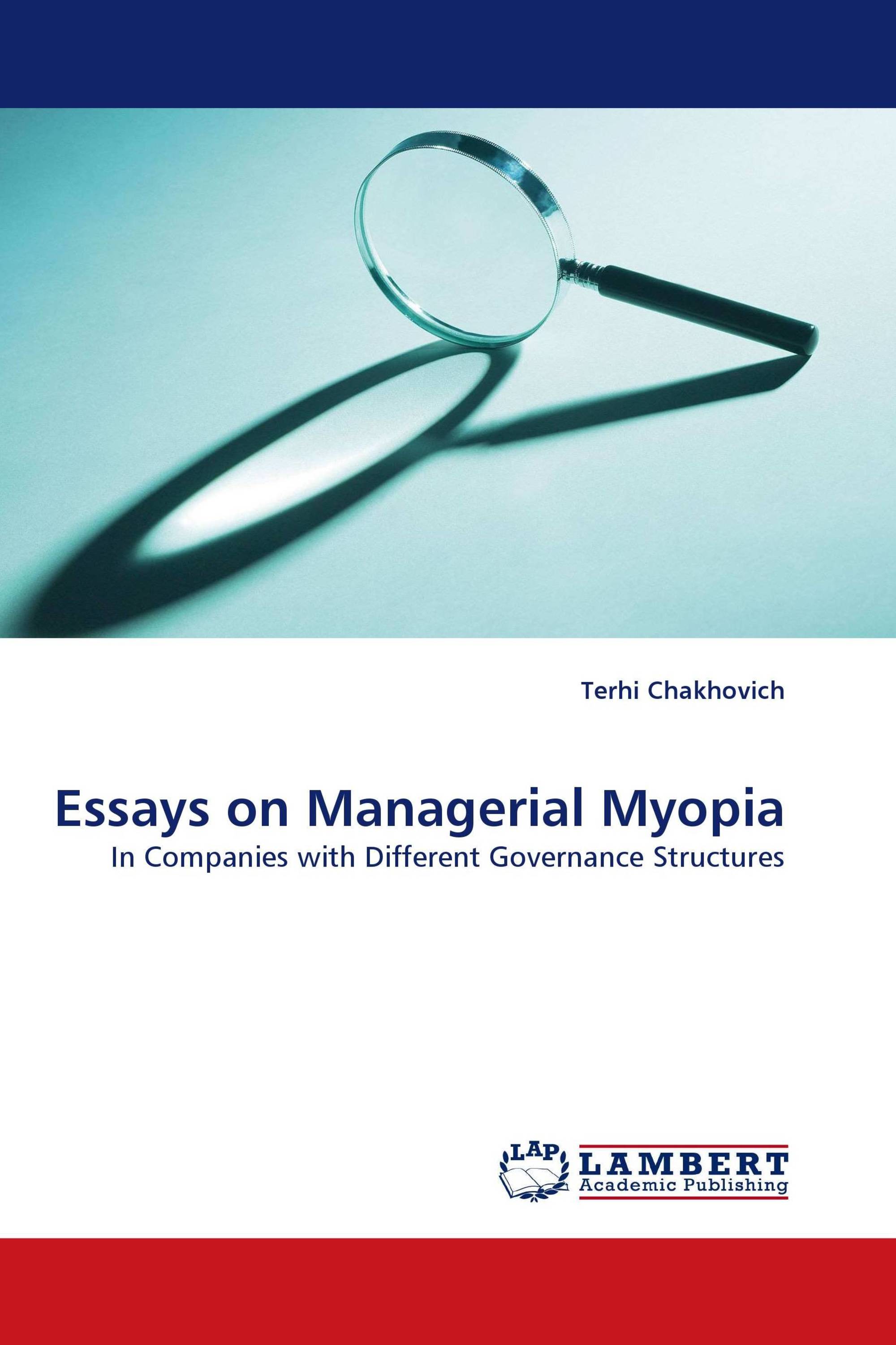 Essays on Managerial Myopia