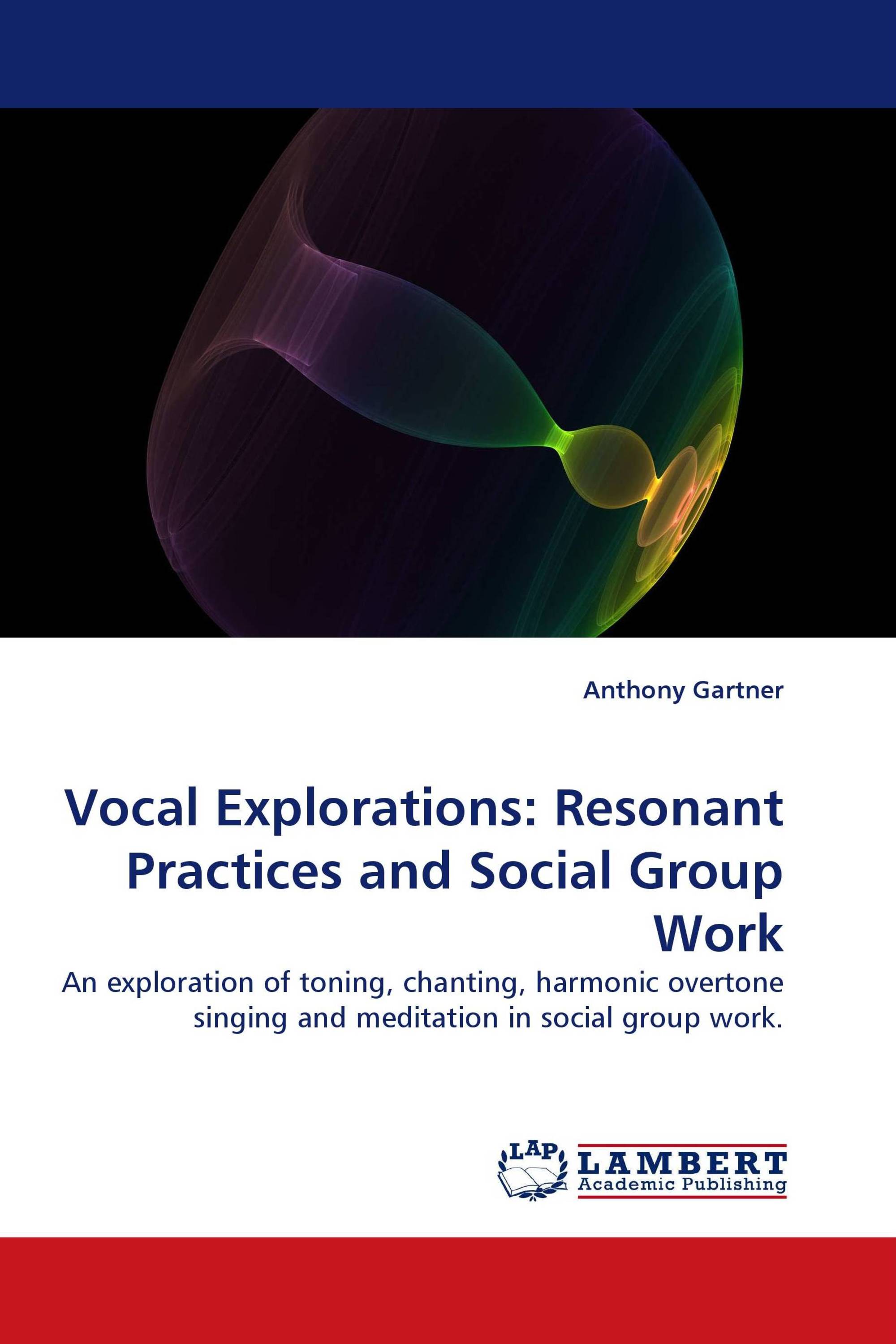 Vocal Explorations: Resonant Practices and Social Group Work