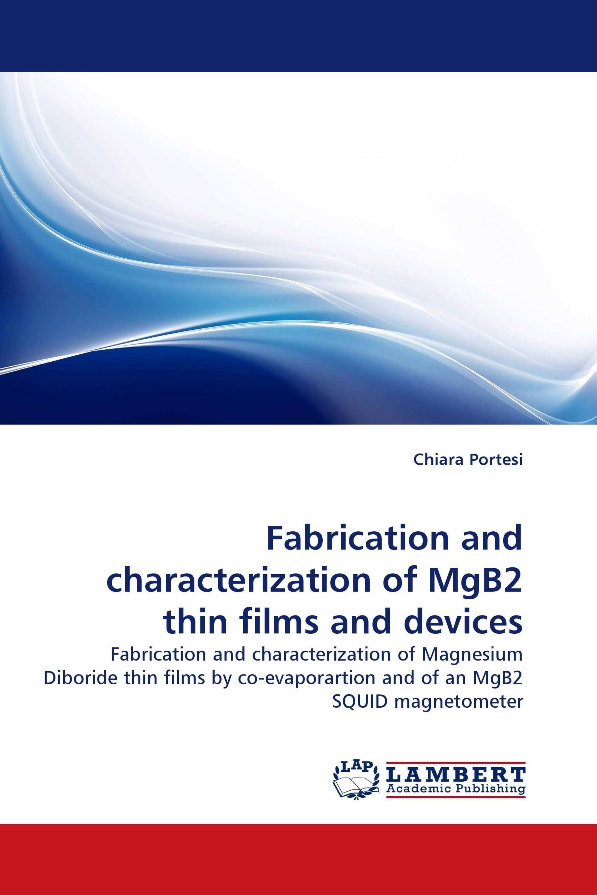 Fabrication and characterization of MgB2 thin films and devices