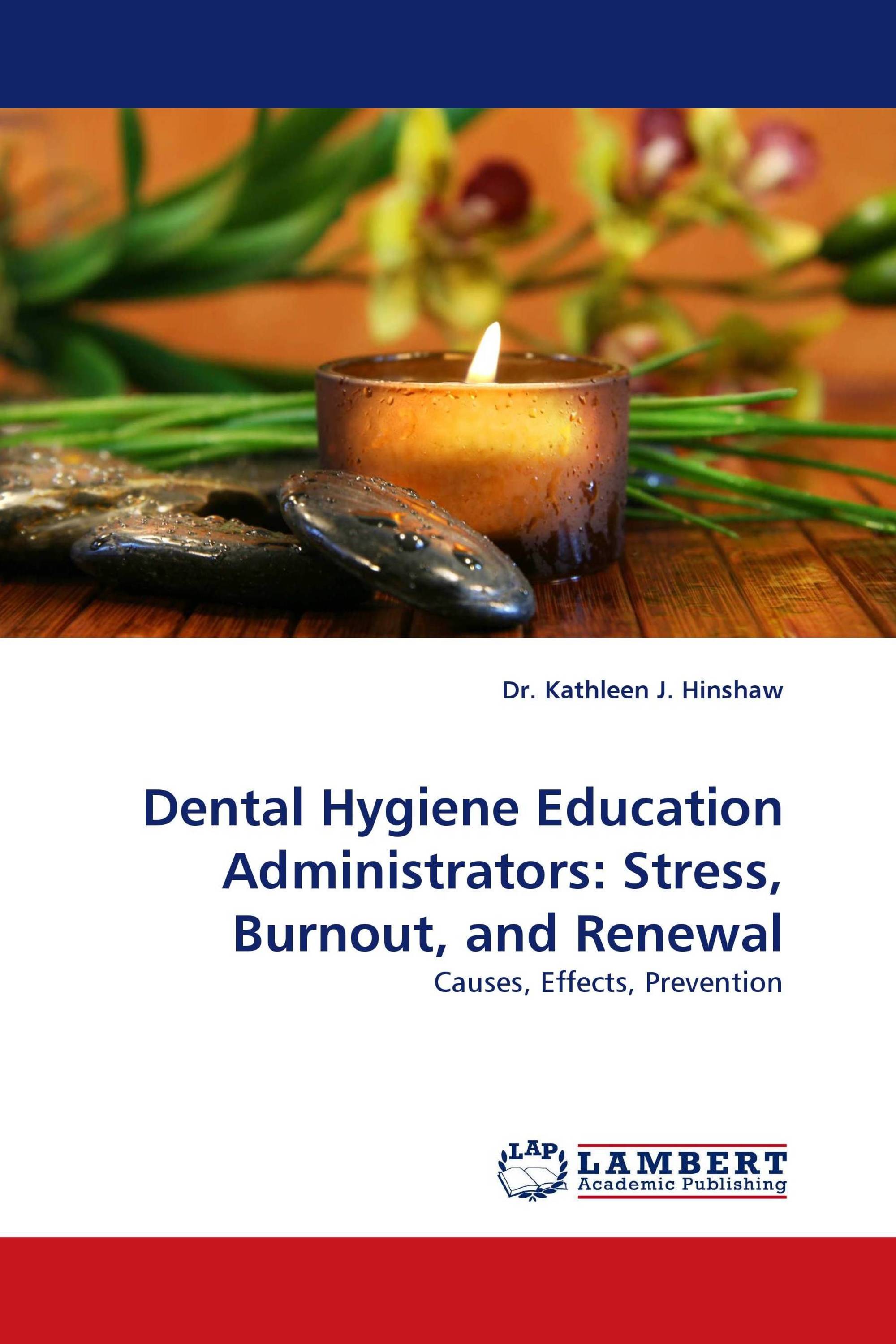 Dental Hygiene Education Administrators: Stress, Burnout, and Renewal