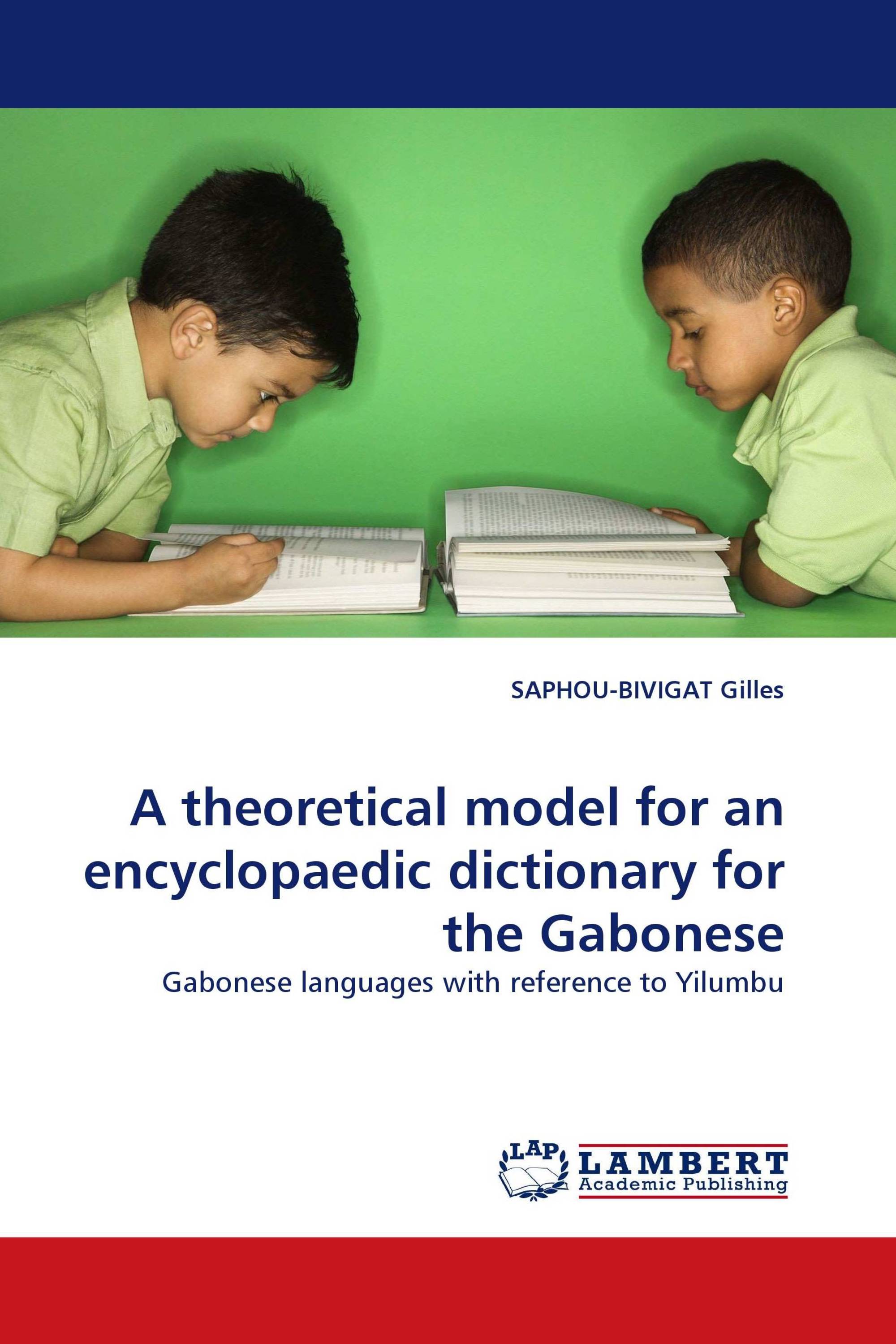 A theoretical model for an encyclopaedic dictionary for the Gabonese