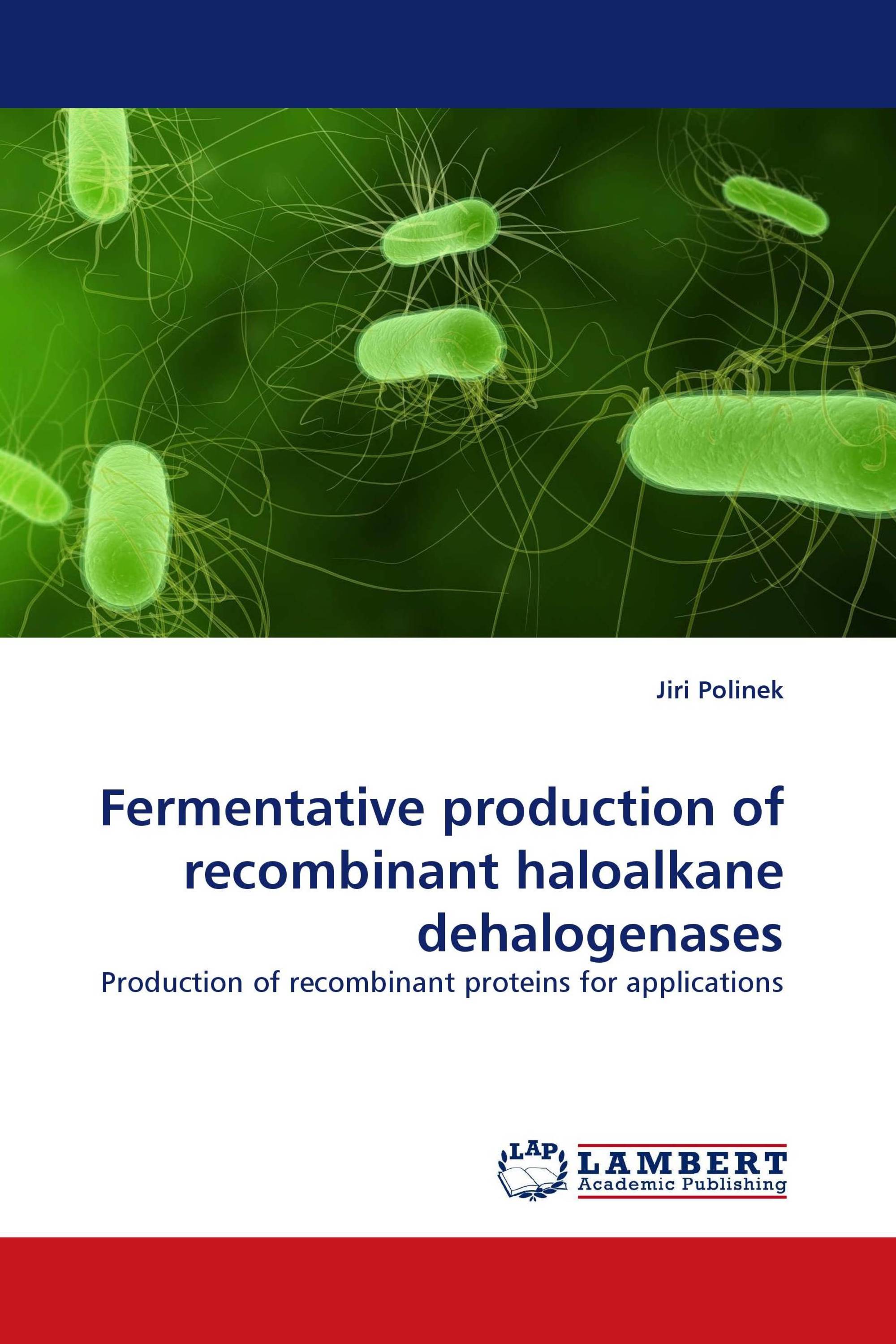 Fermentative production of recombinant haloalkane dehalogenases