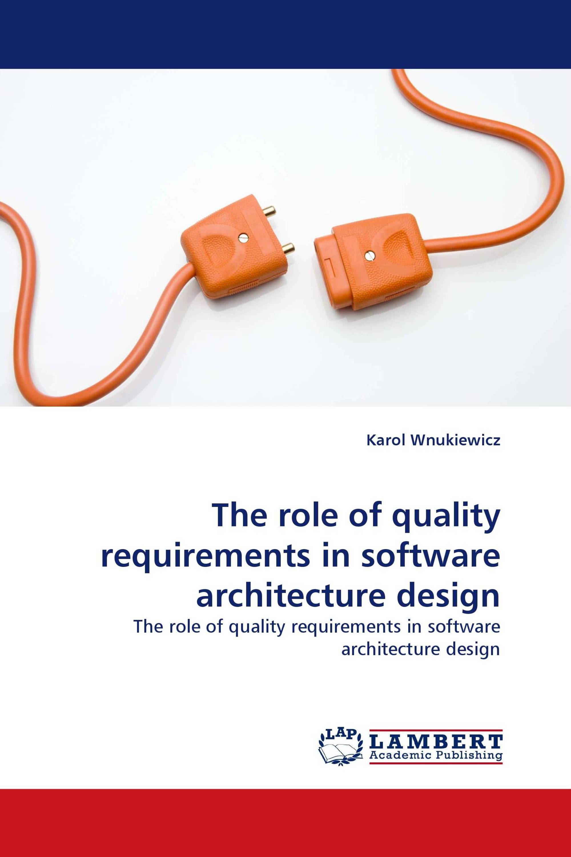 The role of quality requirements in software architecture design