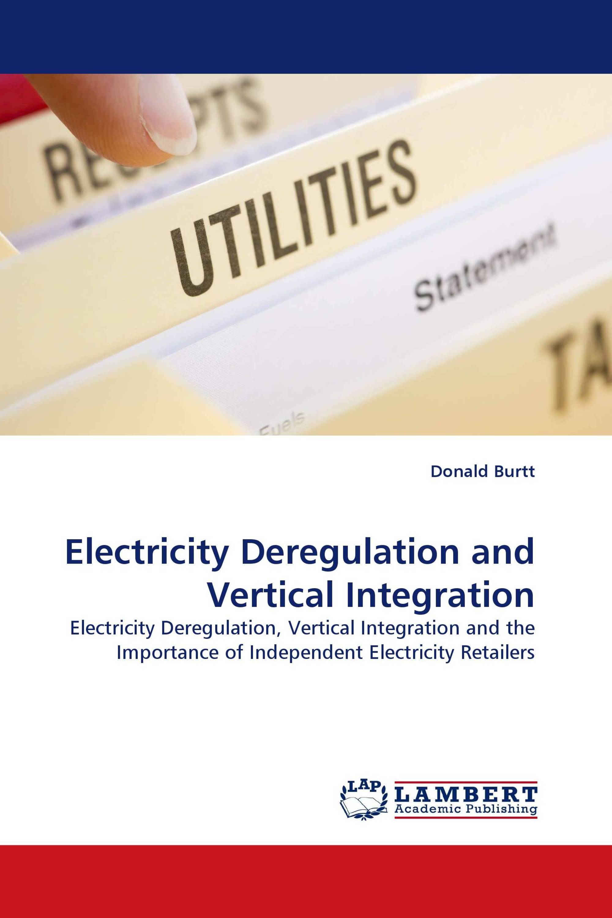 Electricity Deregulation and Vertical Integration