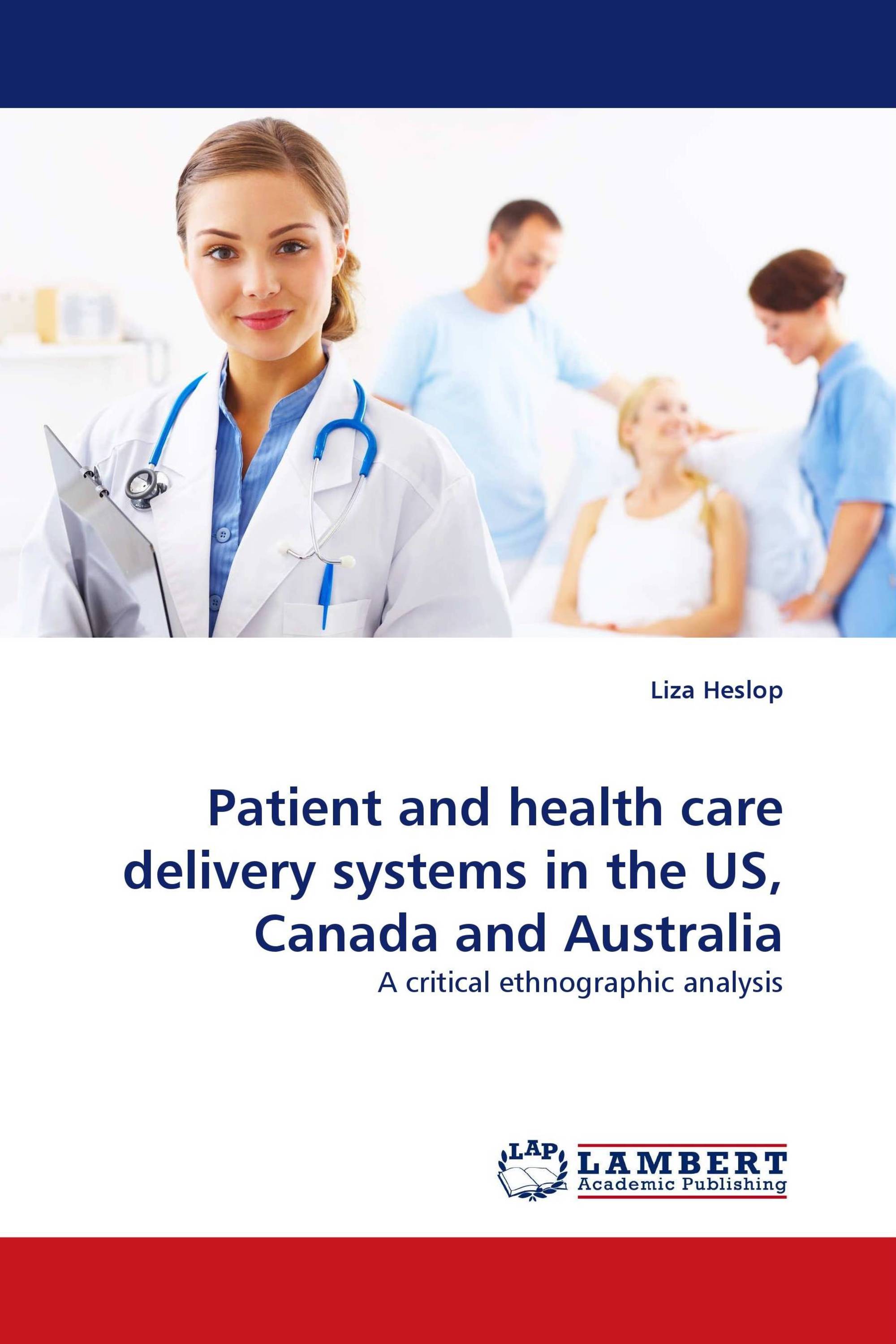 Patient and health care delivery systems in the US, Canada and Australia