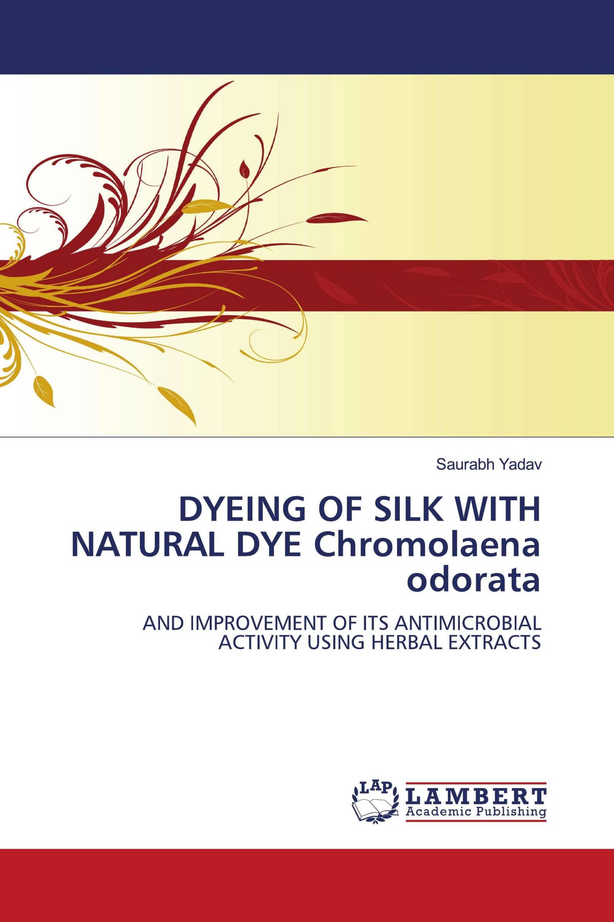 DYEING OF SILK WITH NATURAL DYE Chromolaena odorata