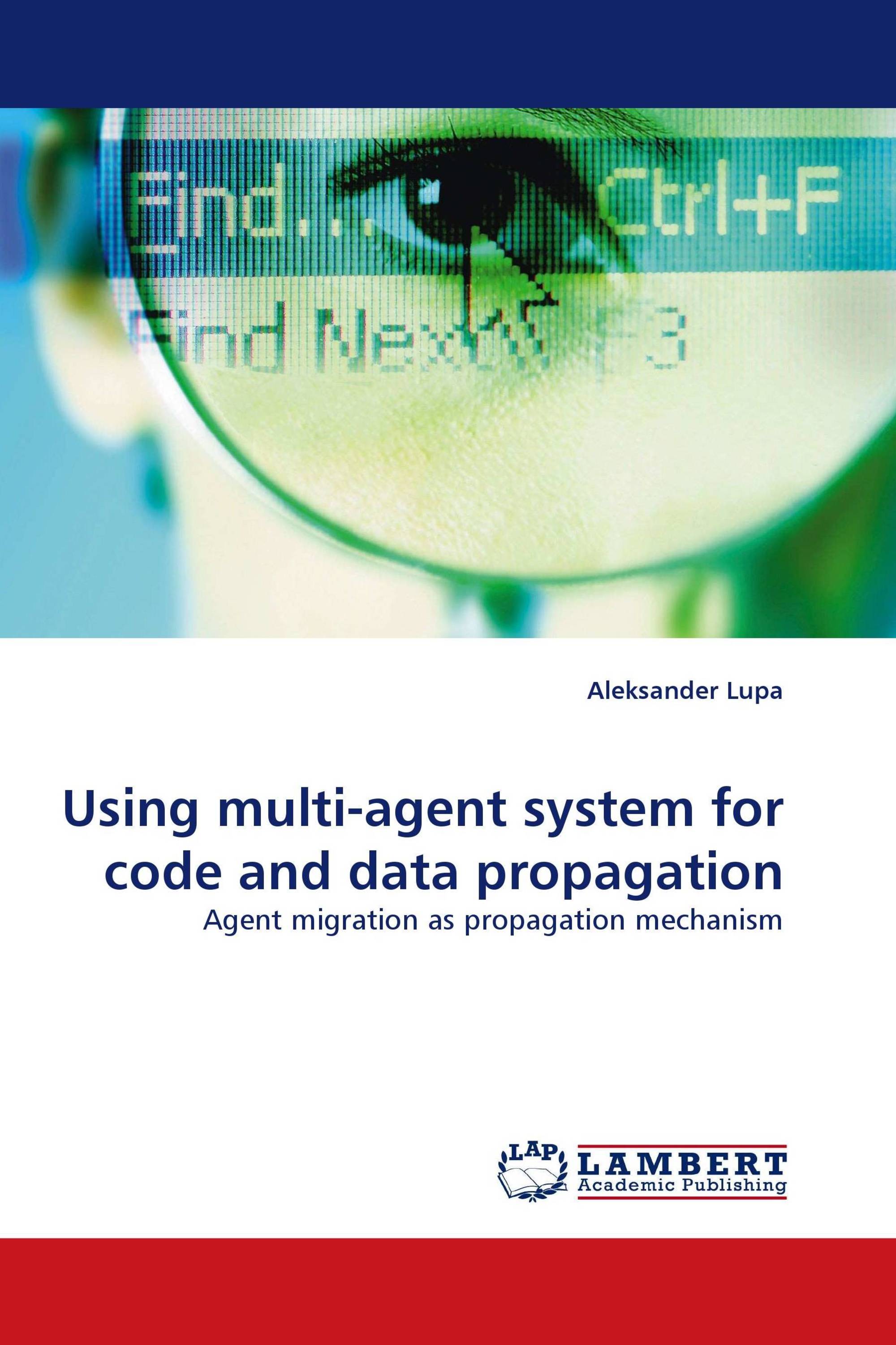 Using multi-agent system for code and data propagation