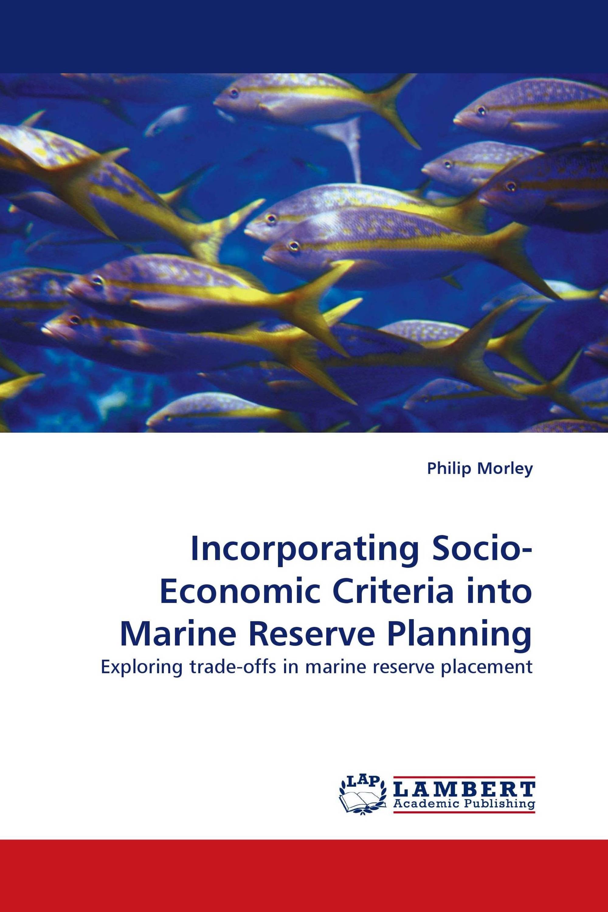 Incorporating Socio-Economic Criteria into Marine Reserve Planning