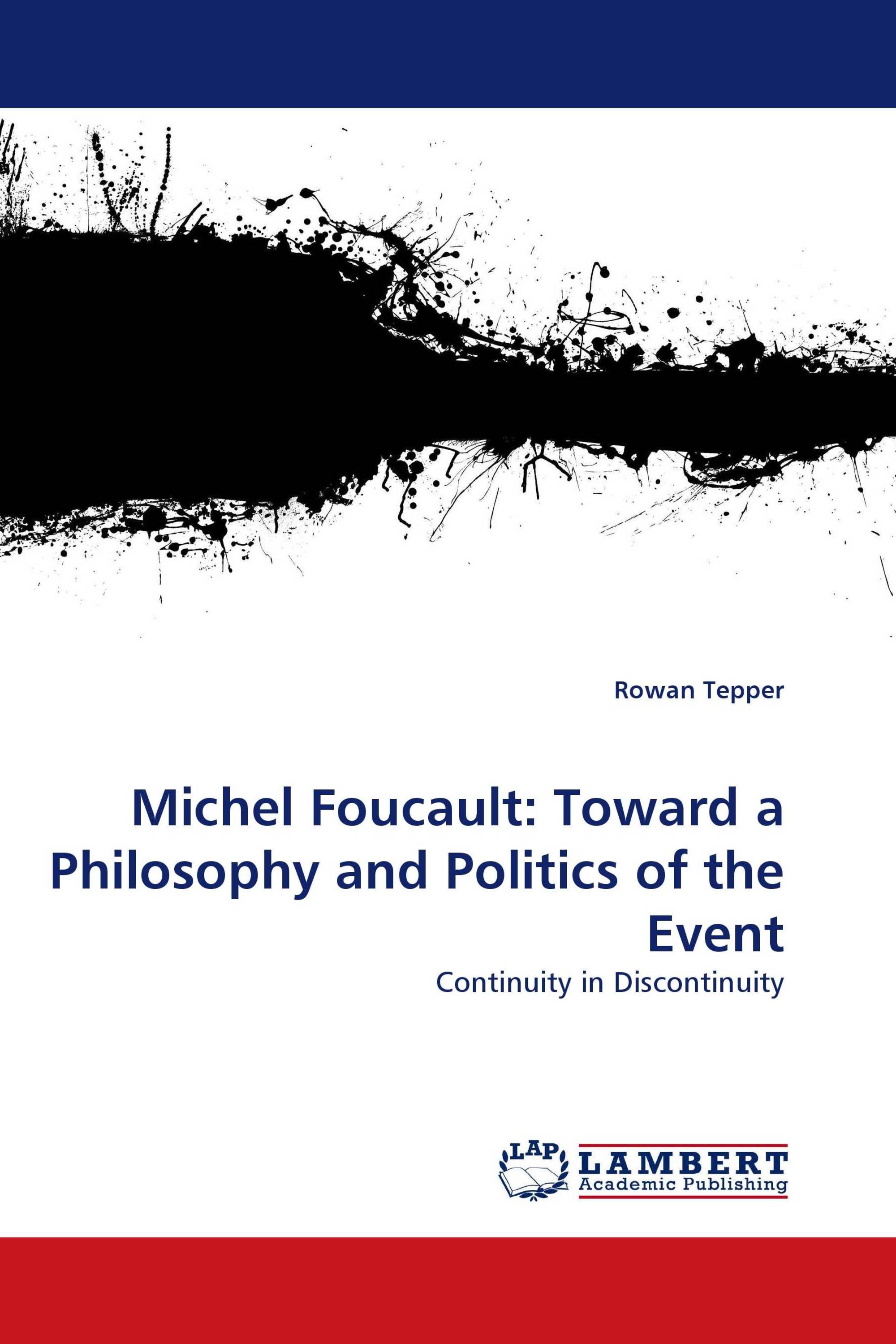 Michel Foucault: Toward a Philosophy and Politics of the Event