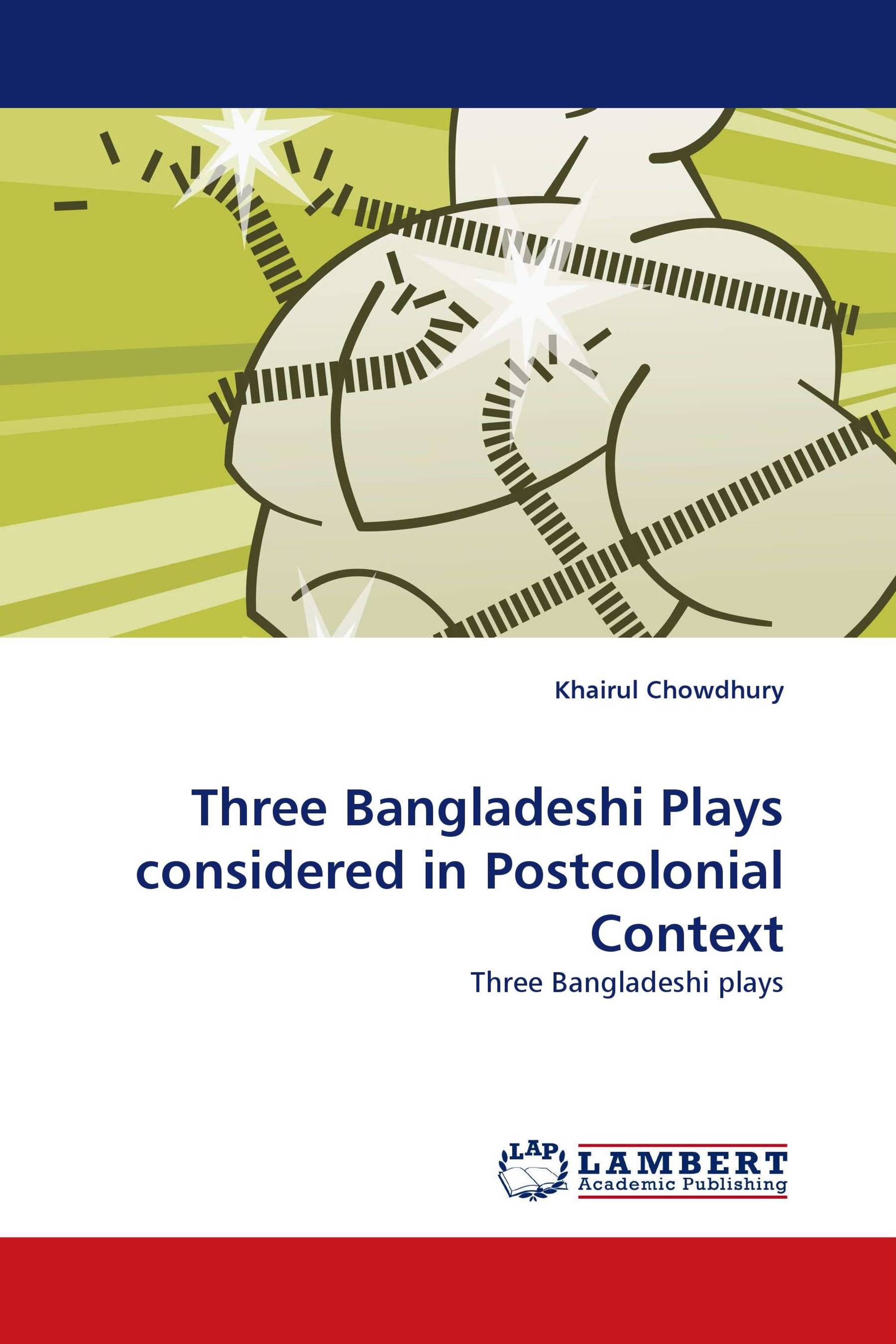 Three Bangladeshi Plays considered in Postcolonial Context