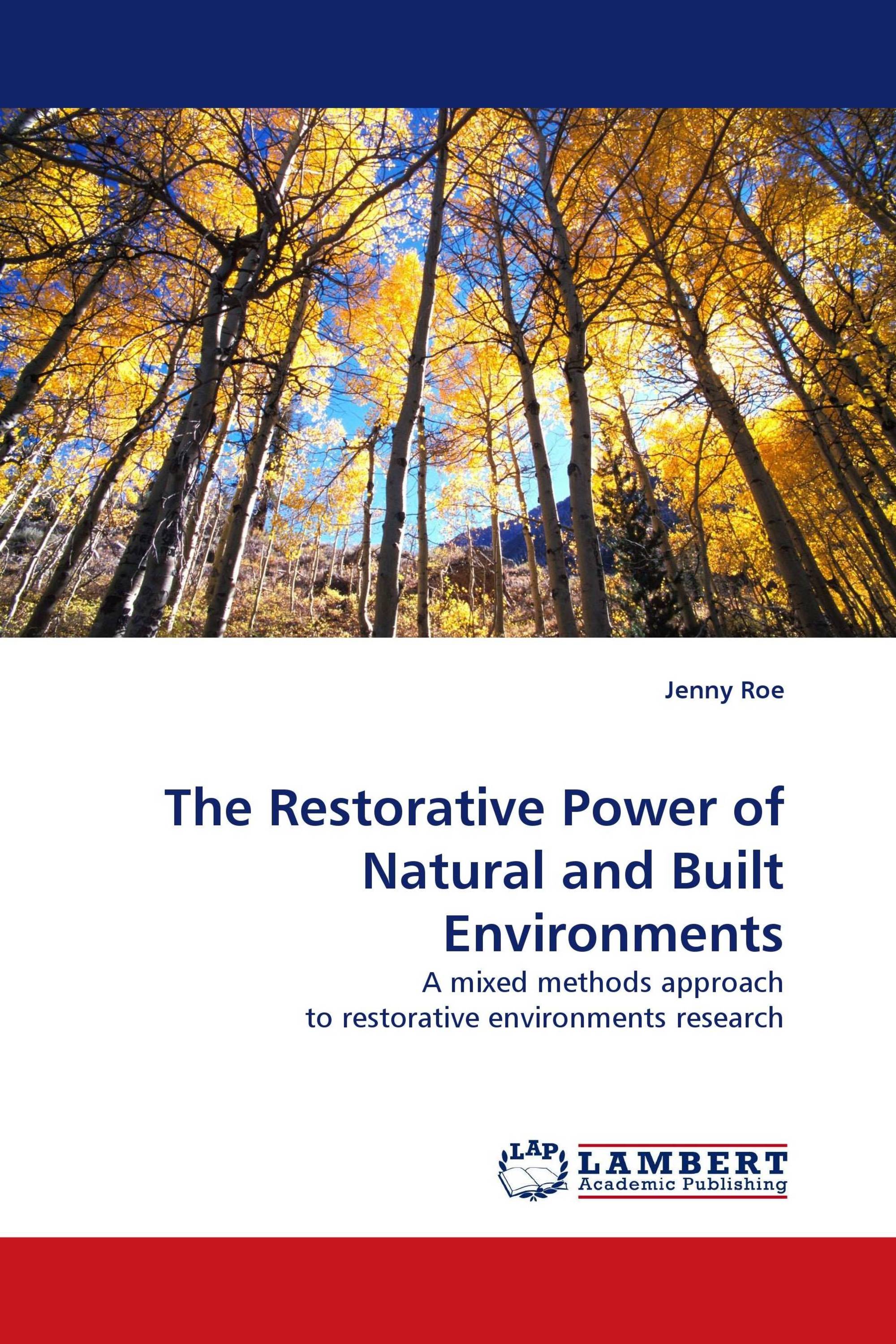 The Restorative Power of Natural and Built Environments