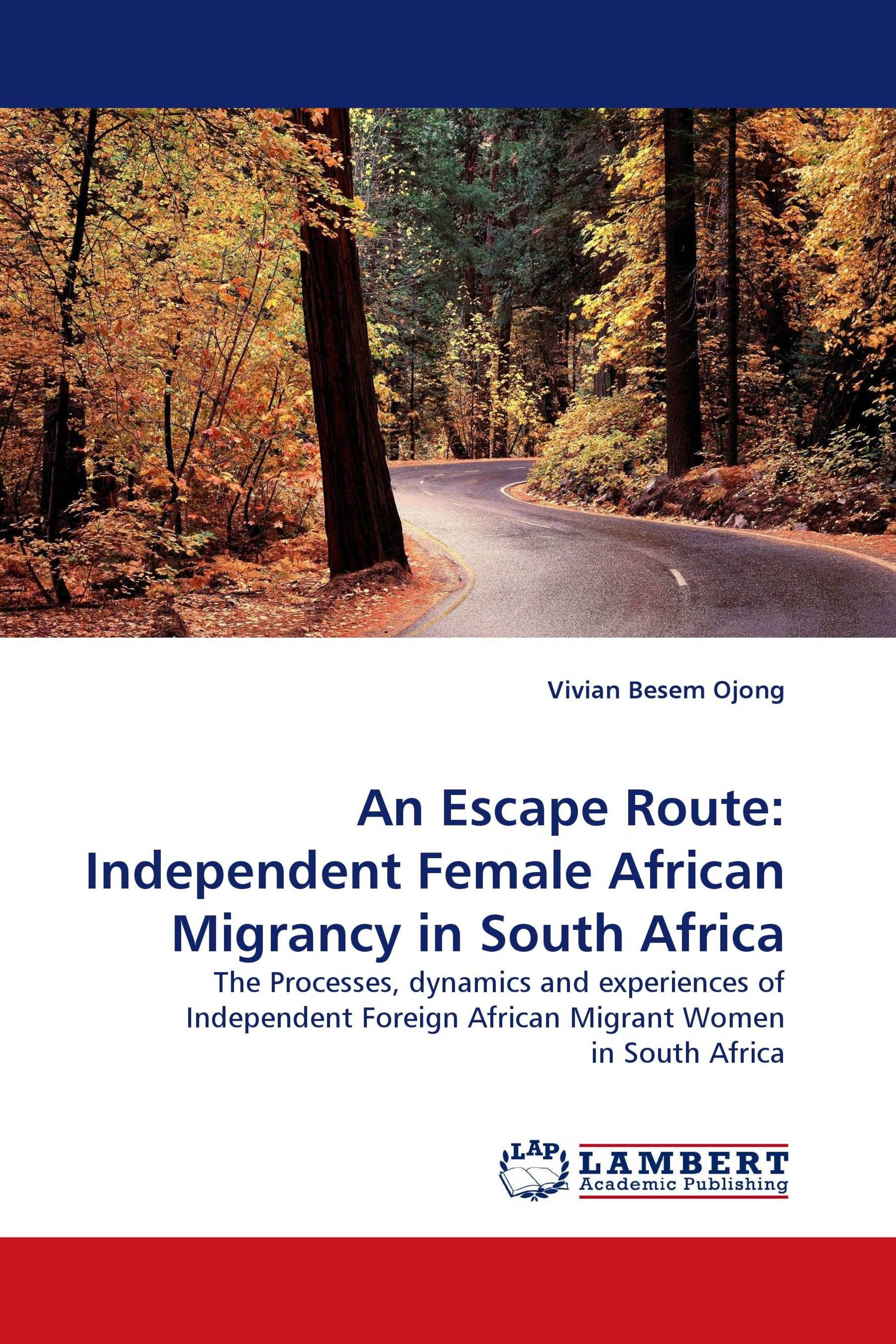 An Escape Route: Independent Female African Migrancy in South Africa