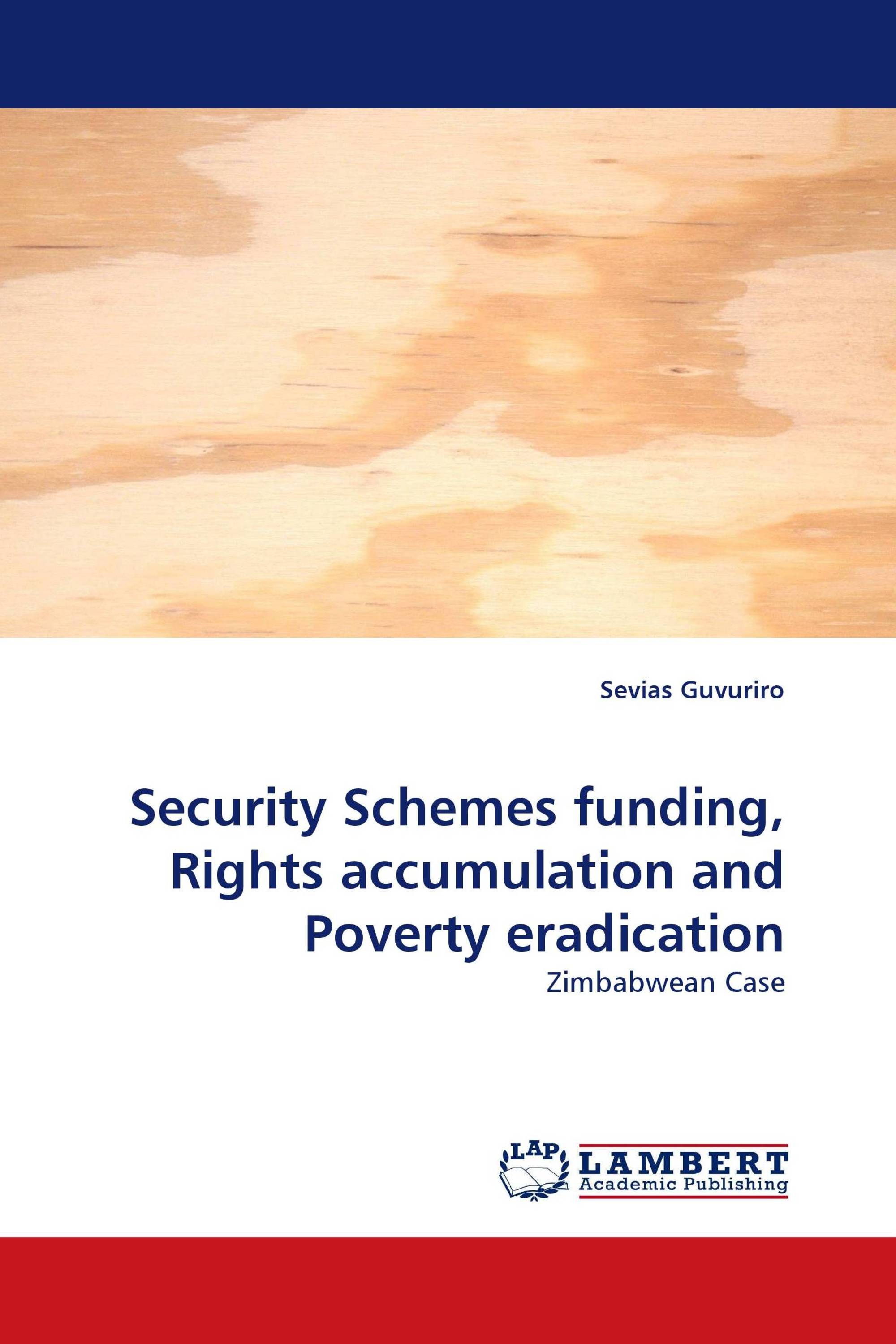 Security Schemes funding, Rights accumulation and Poverty eradication