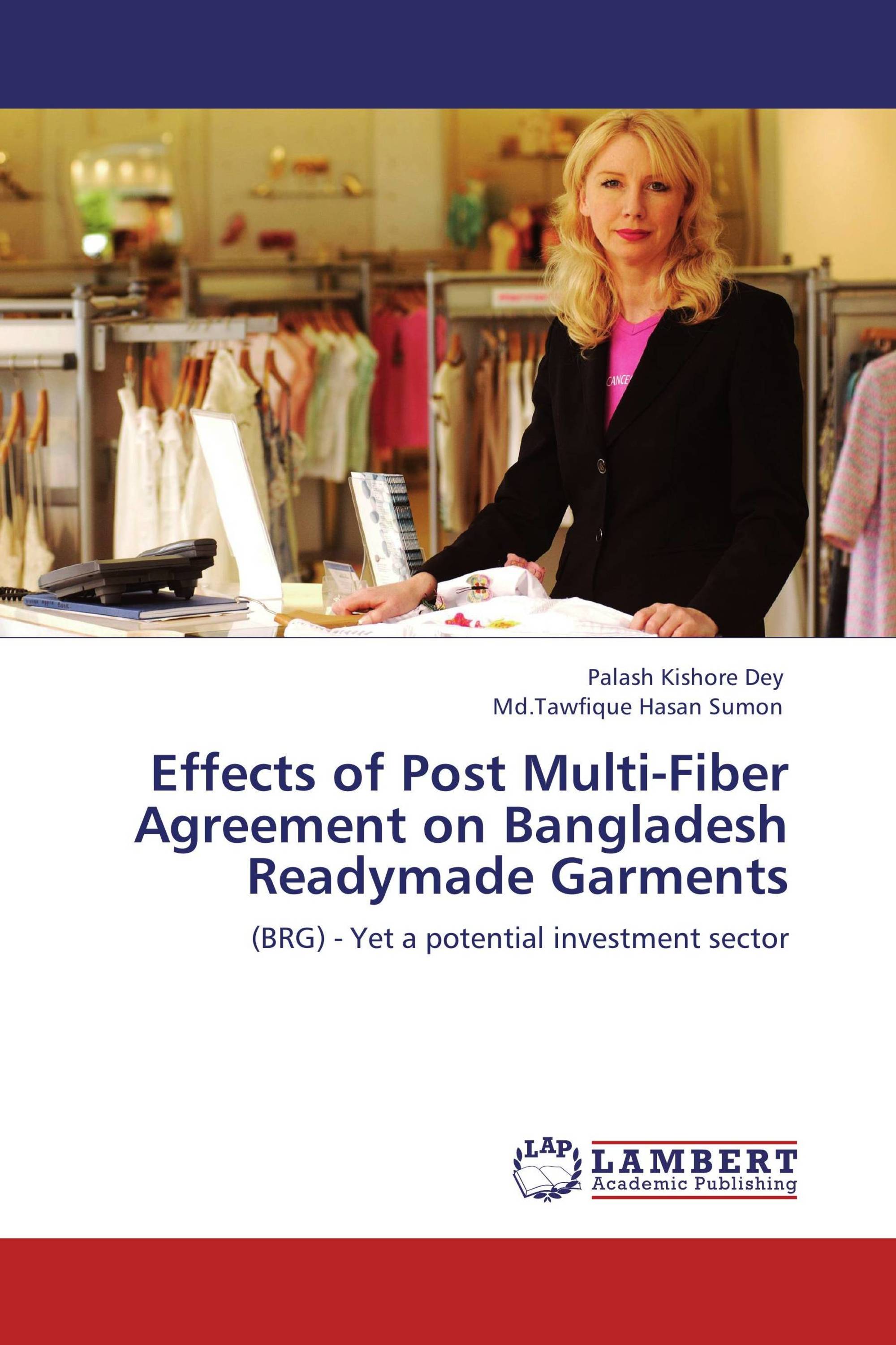 Effects of Post Multi-Fiber Agreement on Bangladesh Readymade Garments